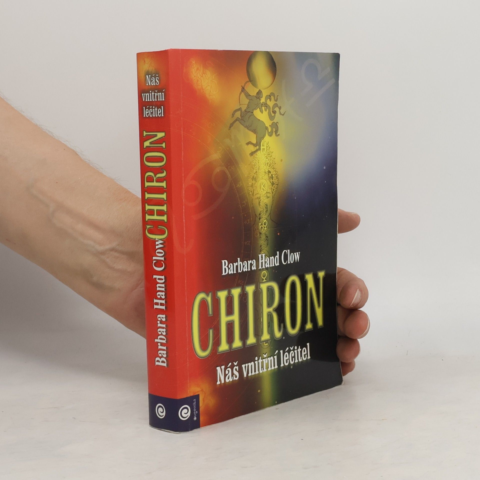Barbara Hand Clow Chiron, náš vnitřní léčitel