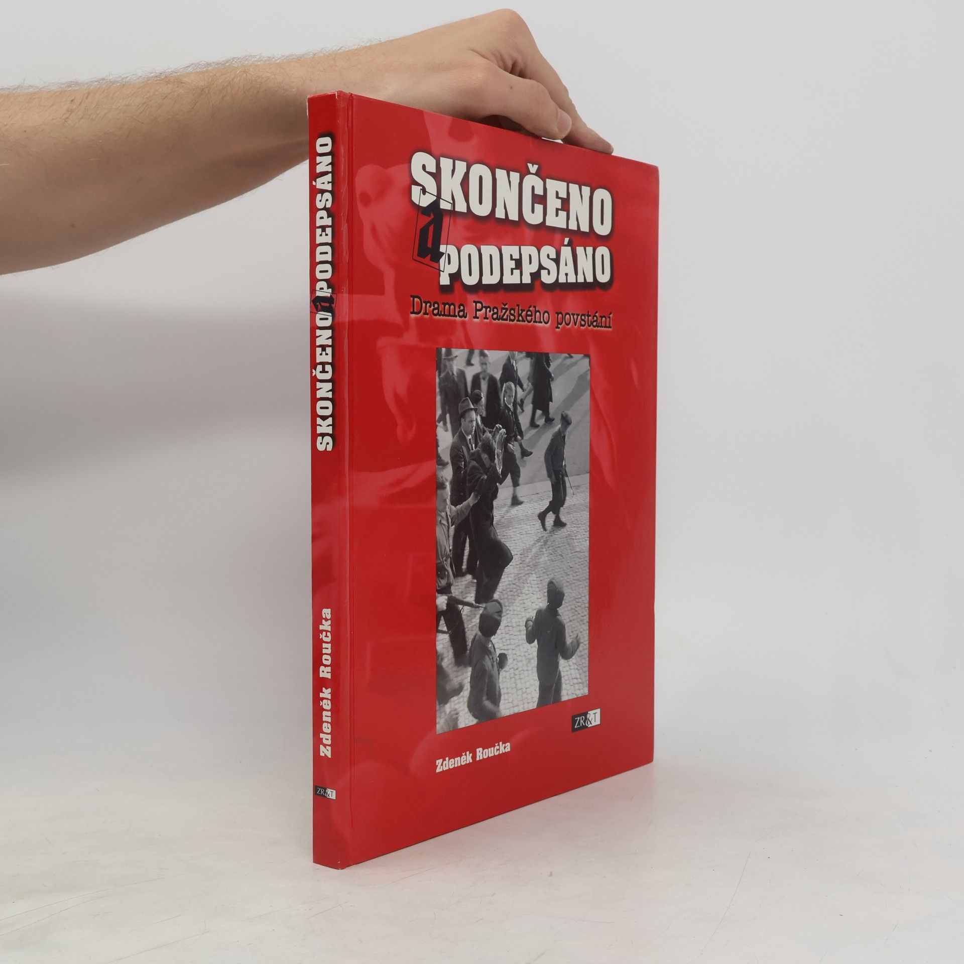 Zdeněk Roučka Skončeno a podepsáno. Drama pražského povstání.