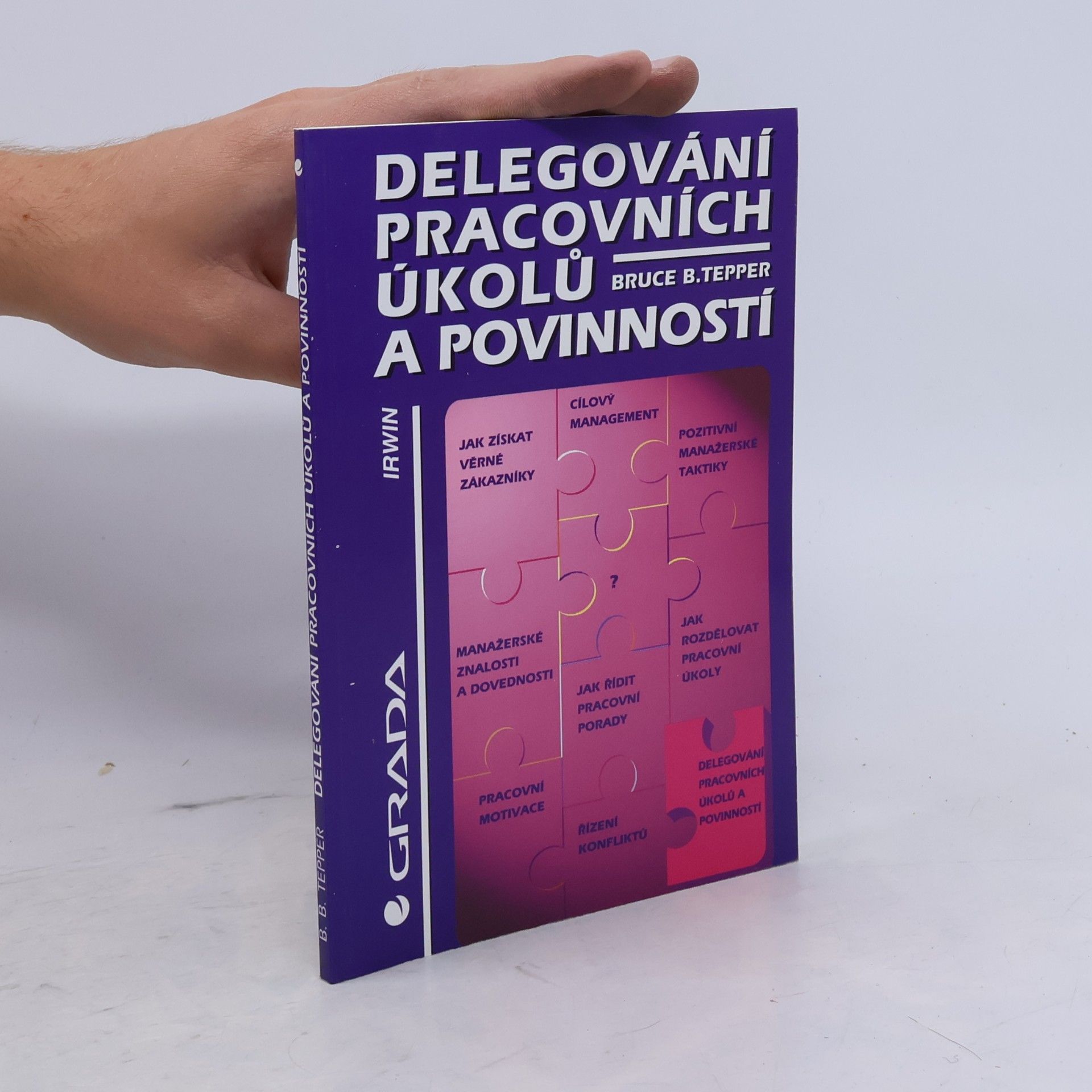 Bruce B. Tepper Delegování pracovních úkolů a povinností