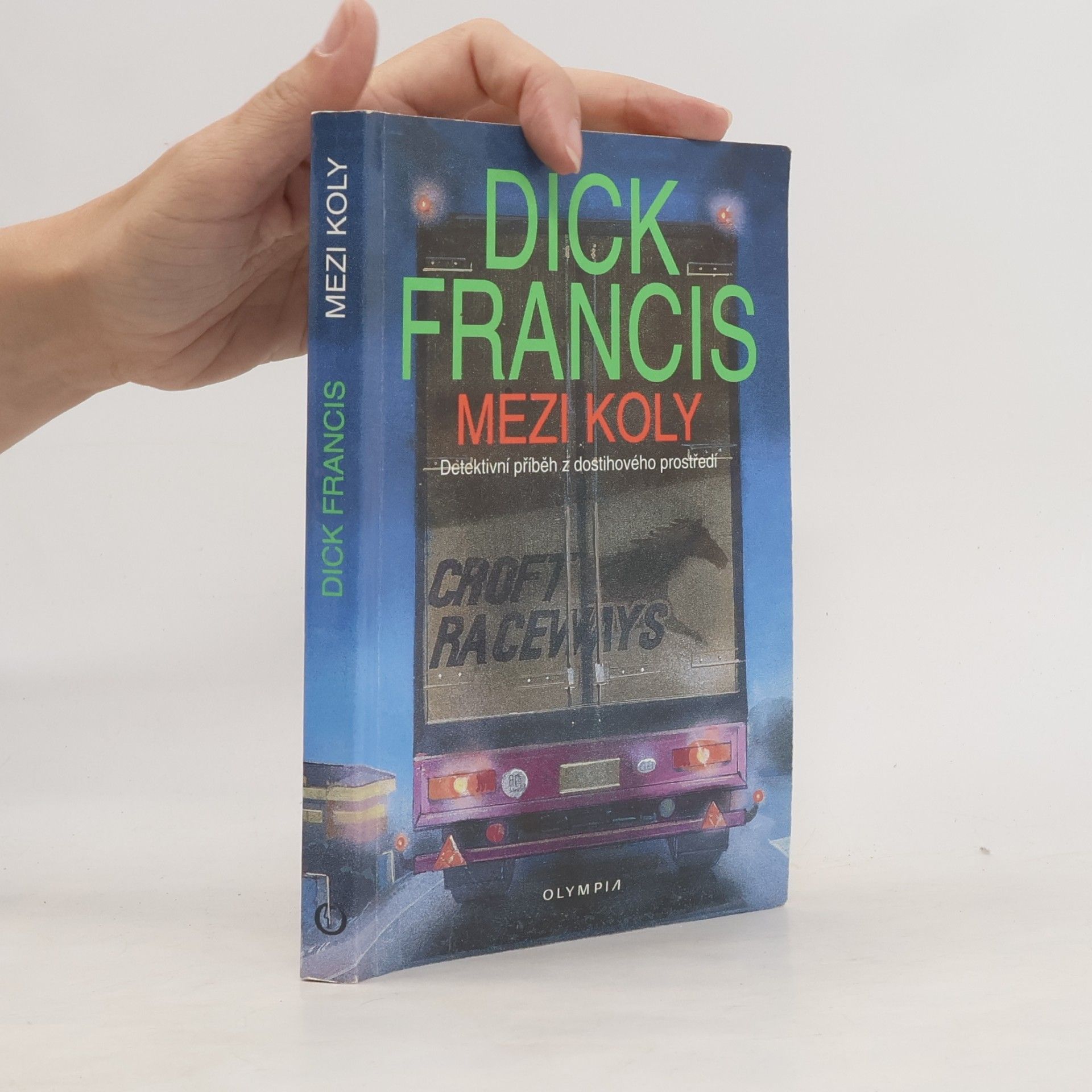 Dick Francis Mezi koly. Detektivní příběh z dostihového prostředí