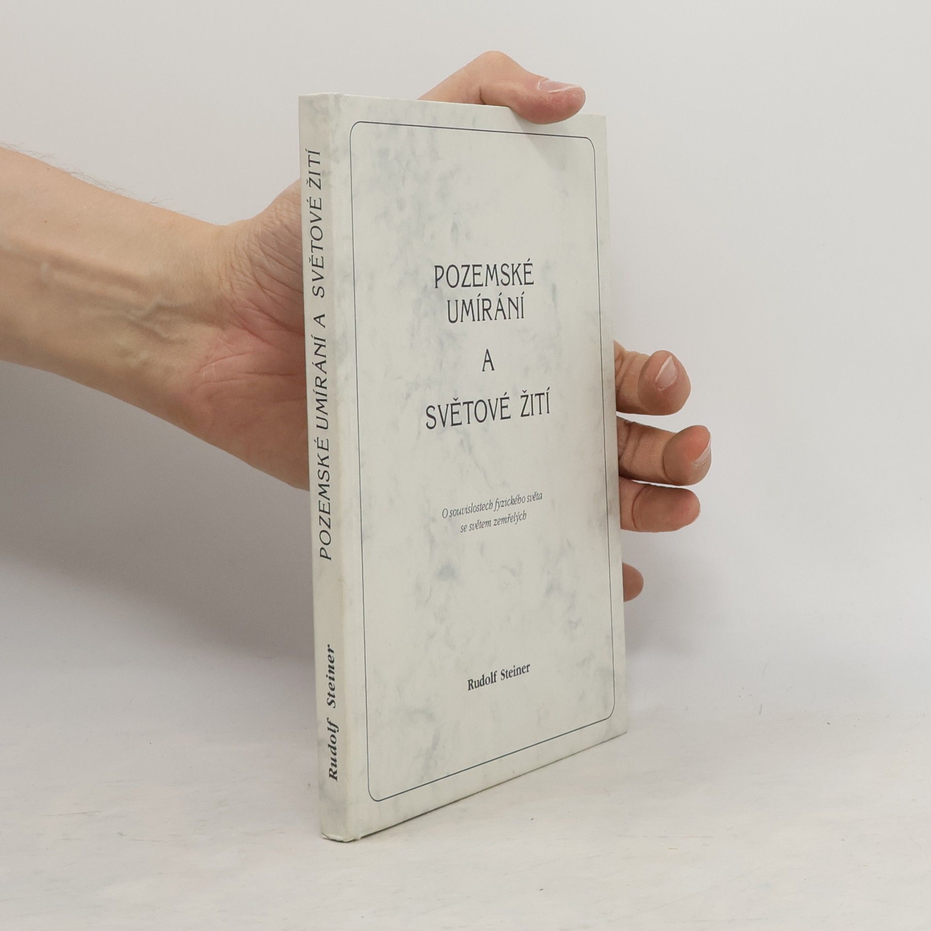 Rudolf Steiner Pozemské umírání a světové žití