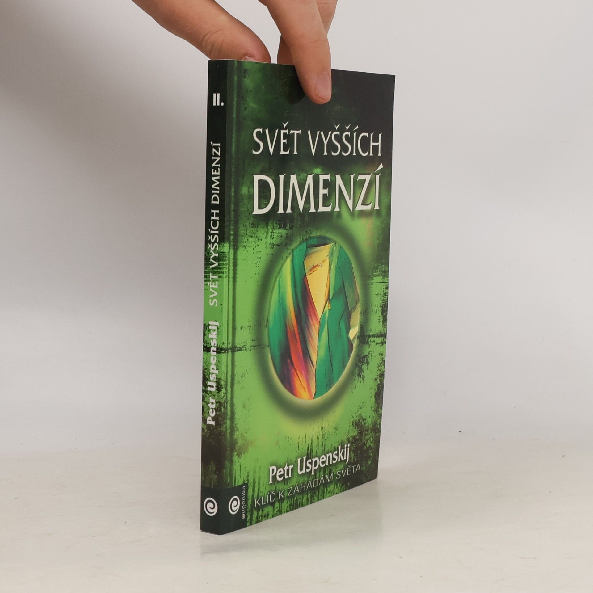 Petr Uspensky Tertium Organum. 2. díl. Svět vyšších dimenzí. Klíč k záhadám světa