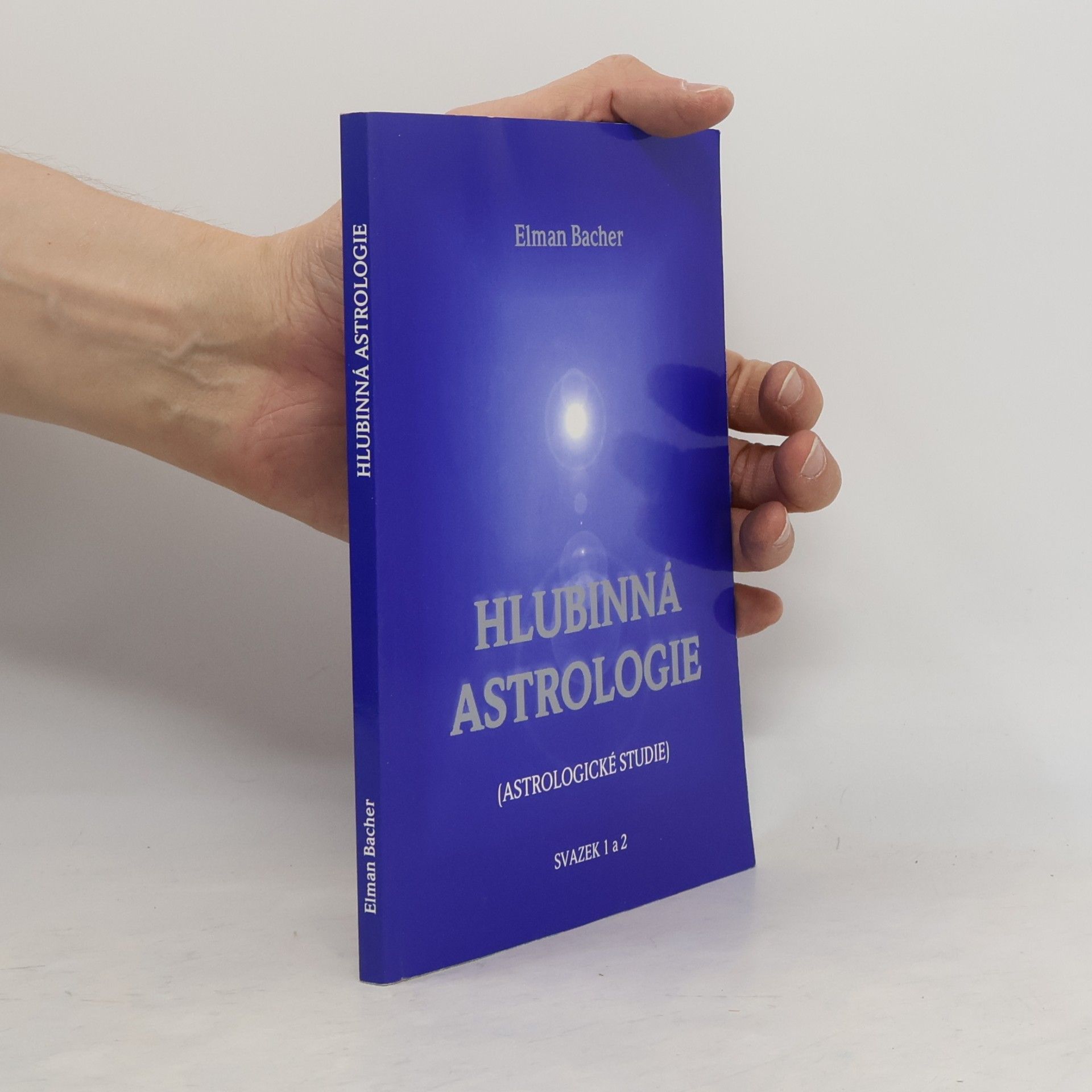Elman Bacher Hlubinná astrologie : (astrologické studie, svazek 1 a 2)