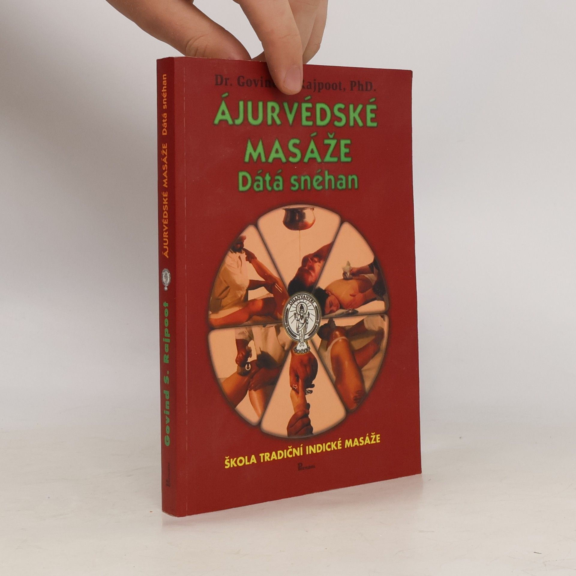 Govind Sahai Rajpoot Ájurvédské masáže : dátá snéhan