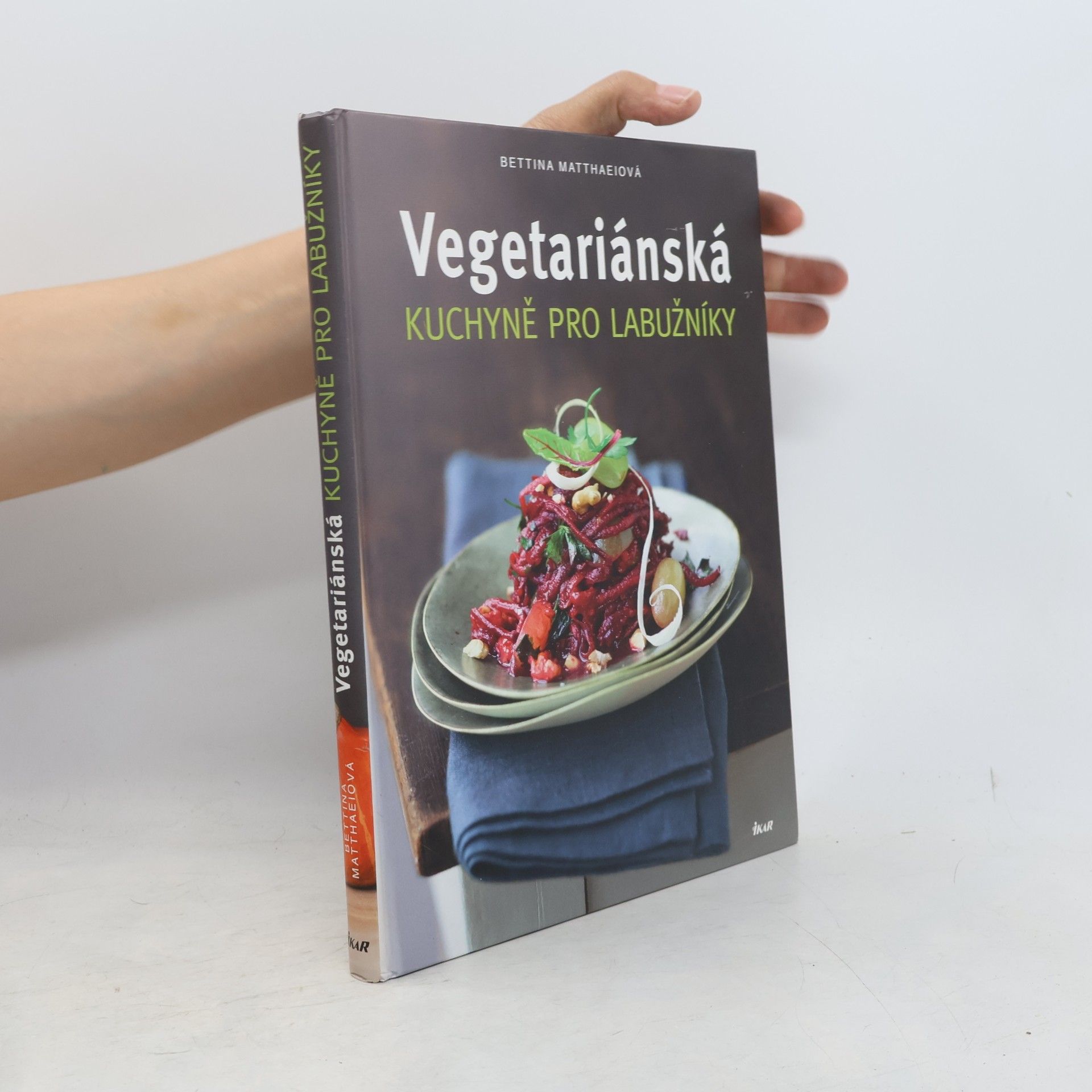 Bettina Matthaei Vegetariánská kuchyně pro labužníky