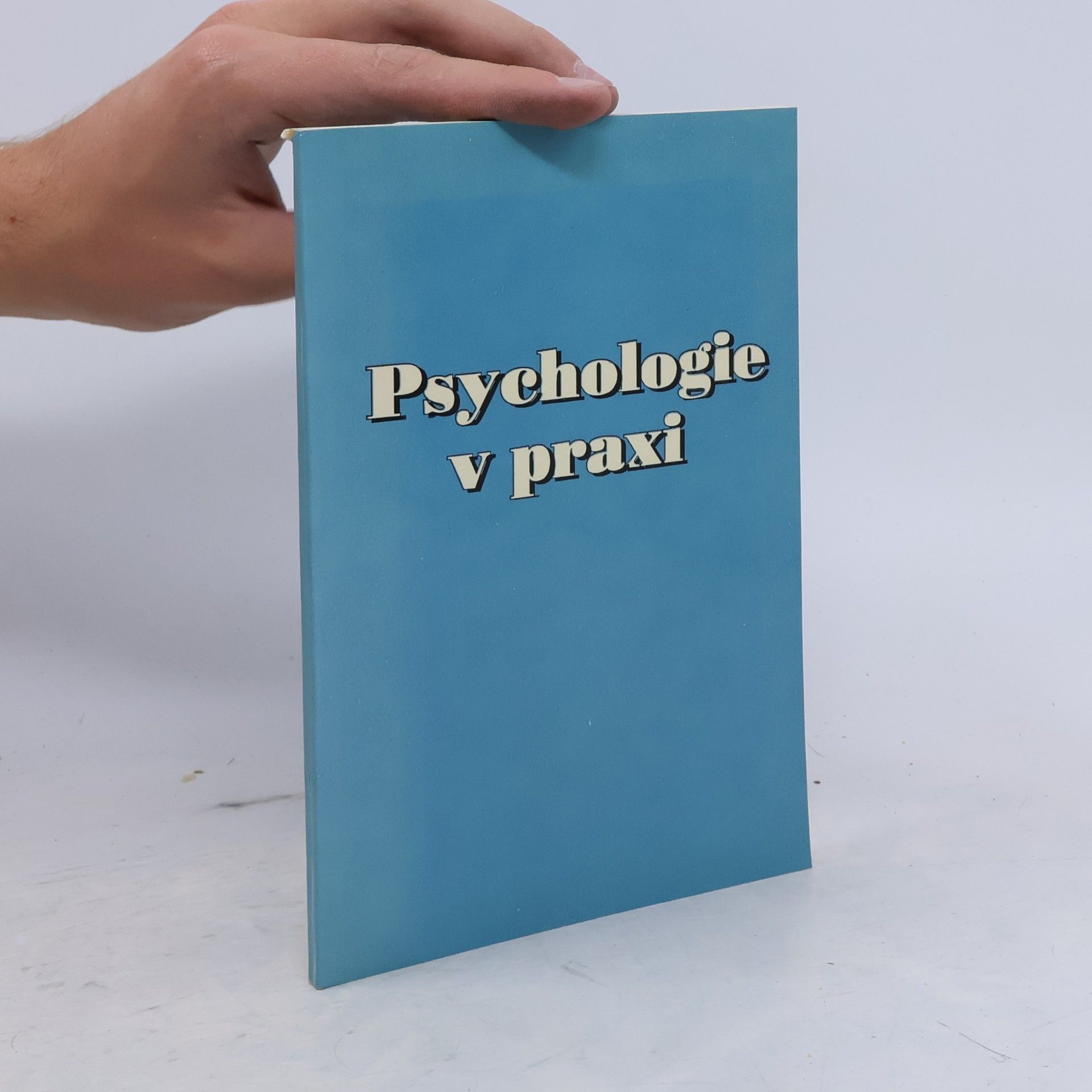 Michal Klapač Psychologie v praxi: Práce na sobě a spolupráce s druhými