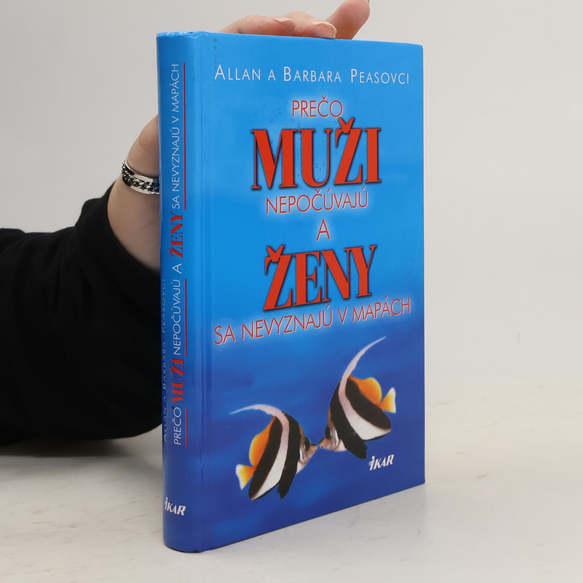 Allan Pease Prečo muži nepočúvajú a ženy sa nevyznajú v mapách