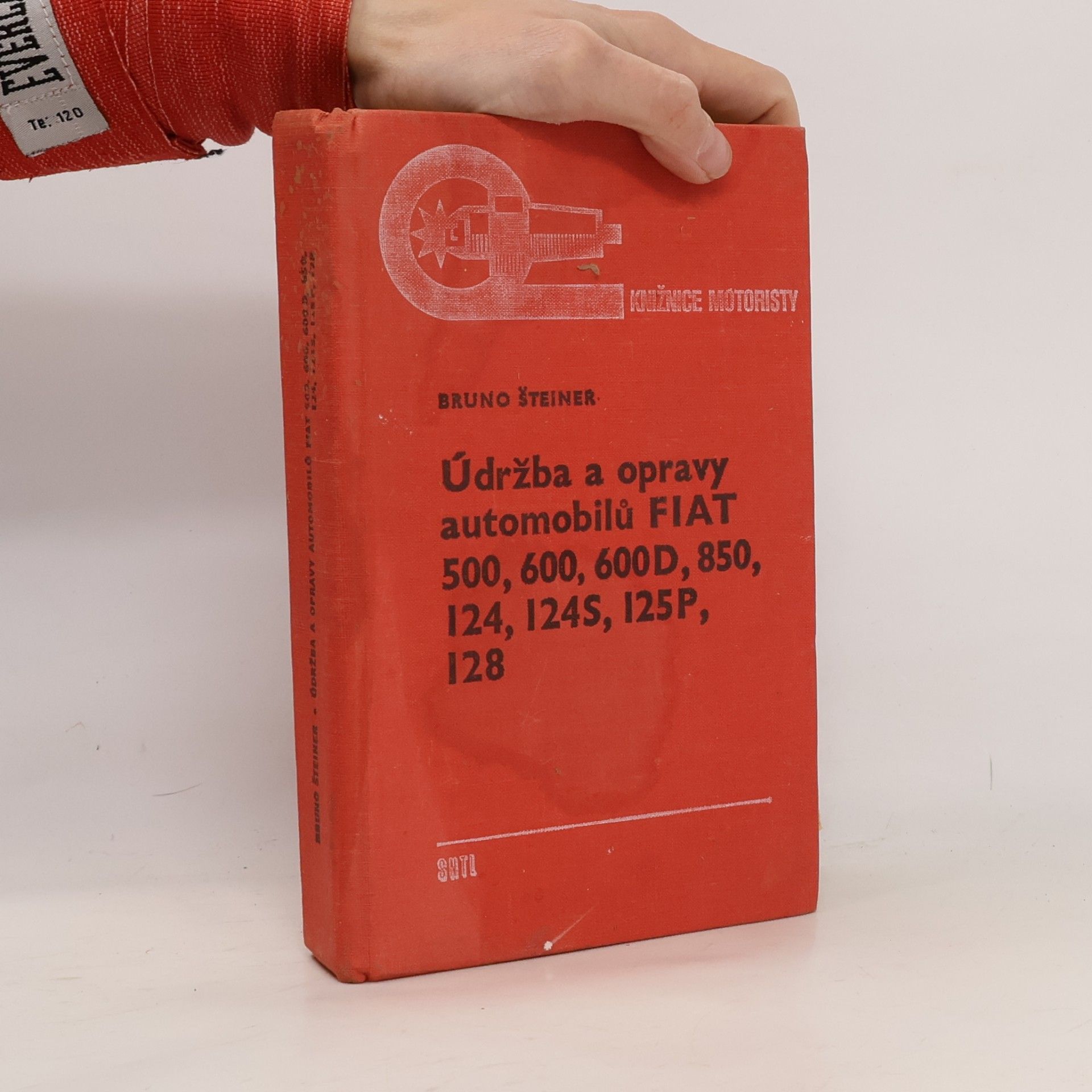 Bruno Šteiner Údržba a opravy automobilů FIAT 500, 600, 600D, 850, 124, 1245, 125P, 128