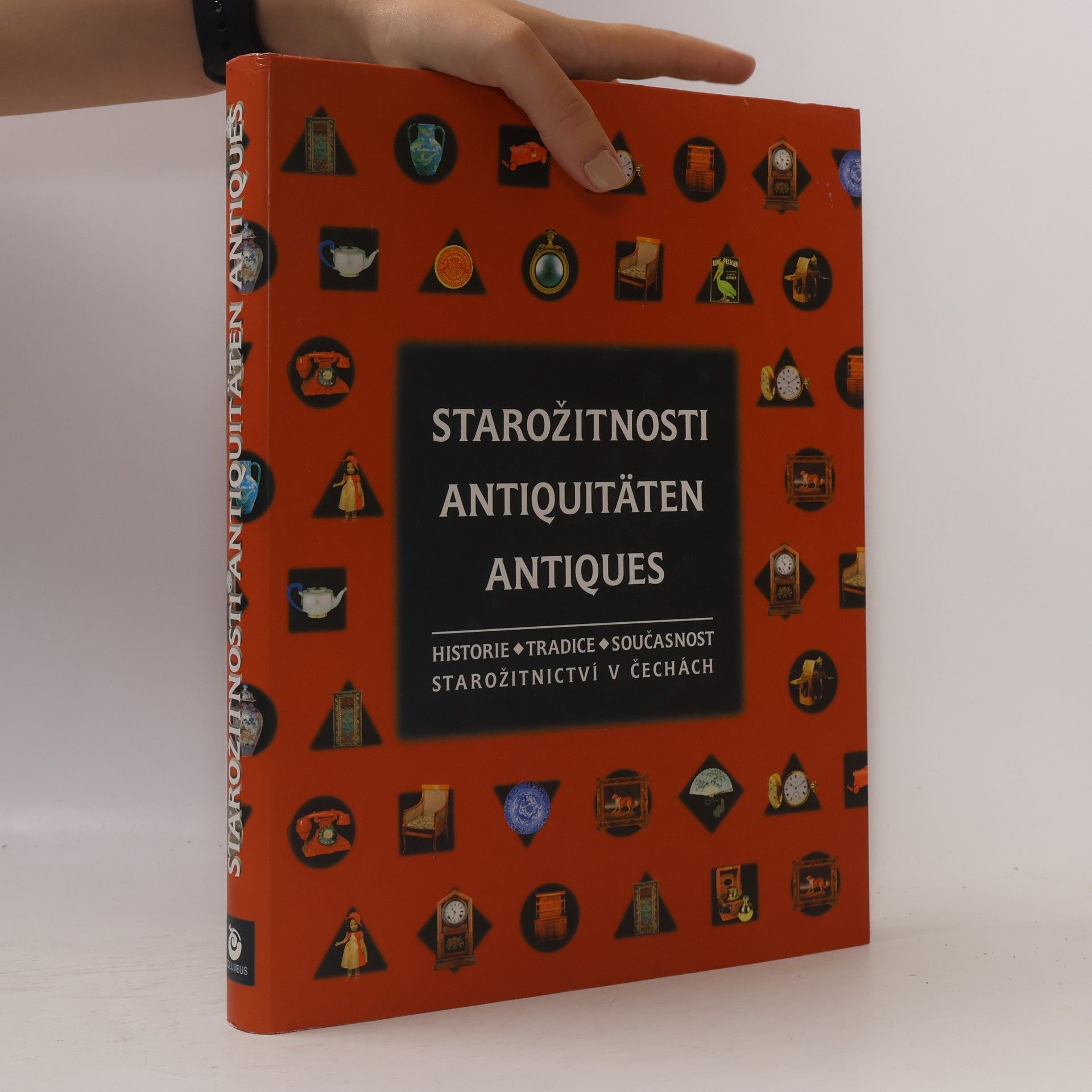 Starožitnosti. Antiquitäten. Antiques. Historie, tradice, současnost starožitnictví v Čechách