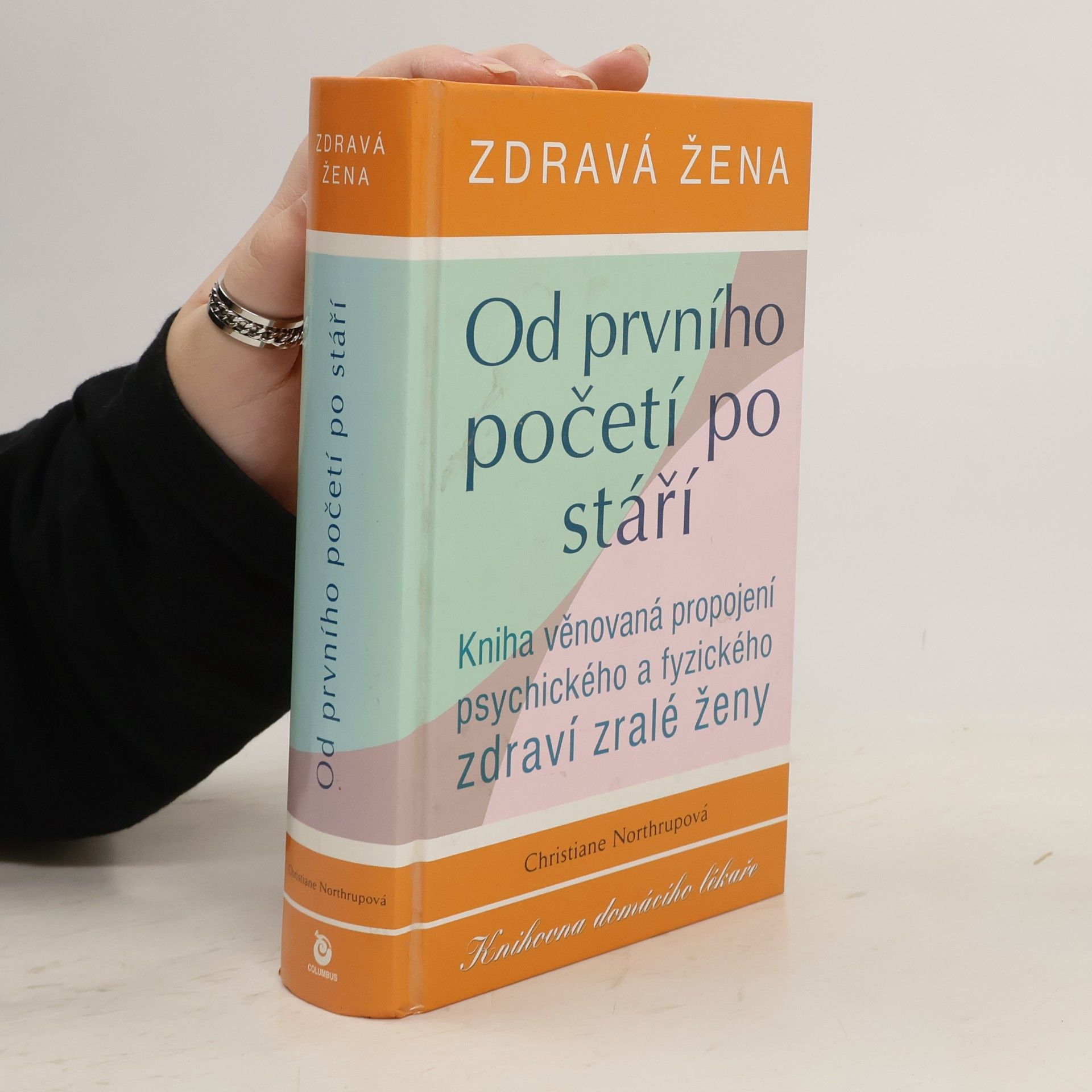 Christiane Northrup Zdravá žena. Od prvního početí po stáří