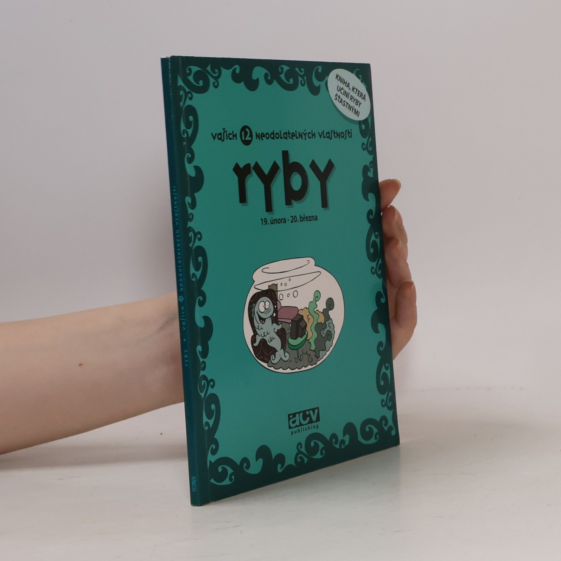 Kolektiv autorů Ryby. Vašich 12 neodolatelných vlastností