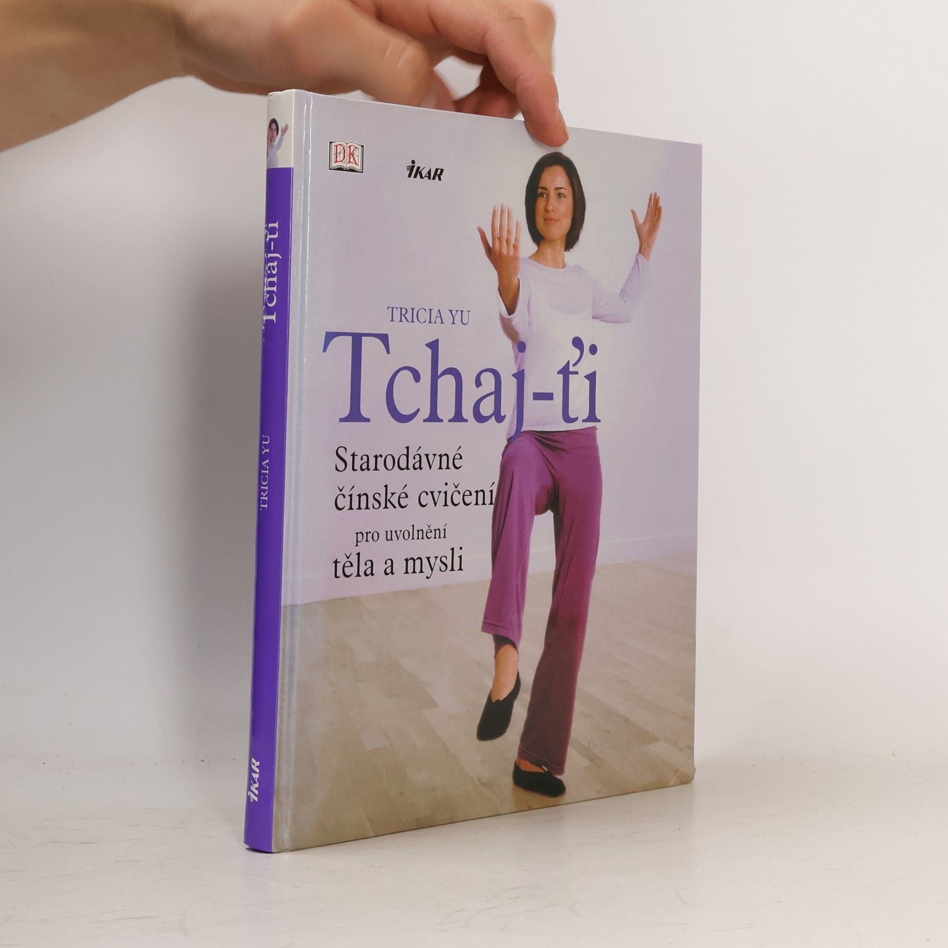 Tricia Yu Tchaj-ťi. Starodávné čínské cvičení pro uvolnění těla a mysli.