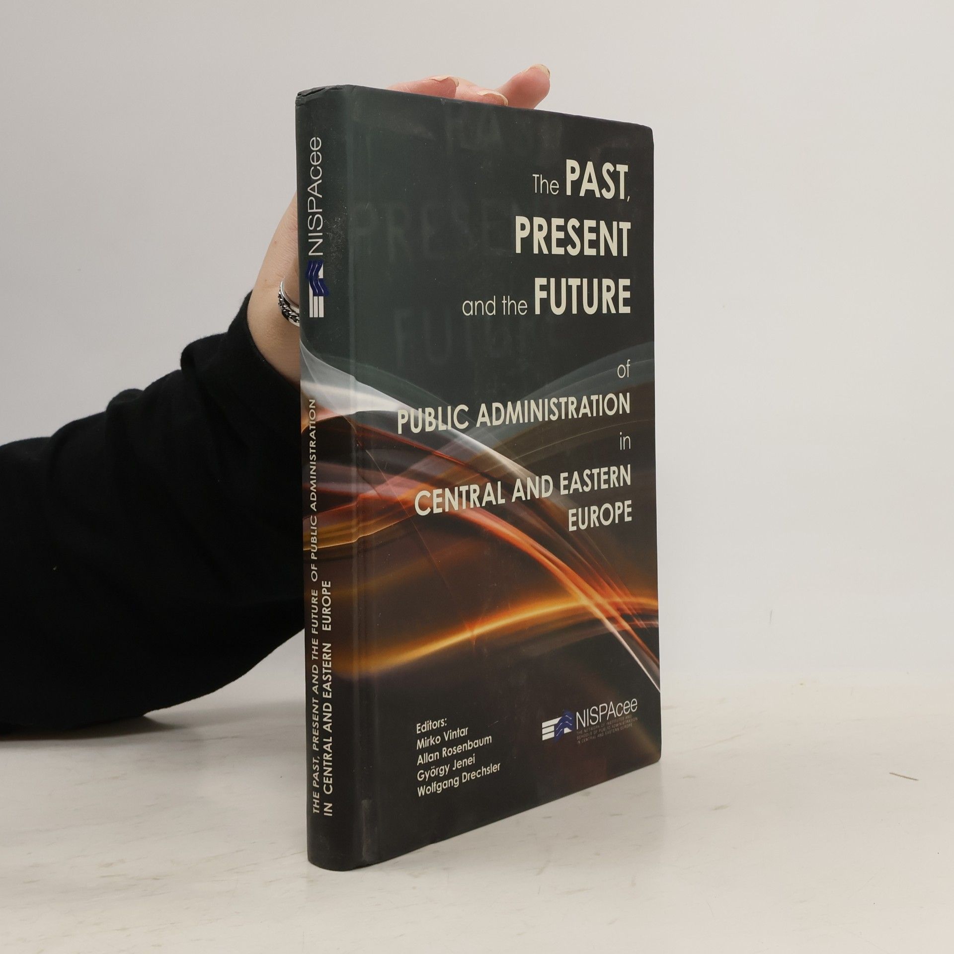The Past, Present and the Future of Public Administration in Central and Eastern Europe