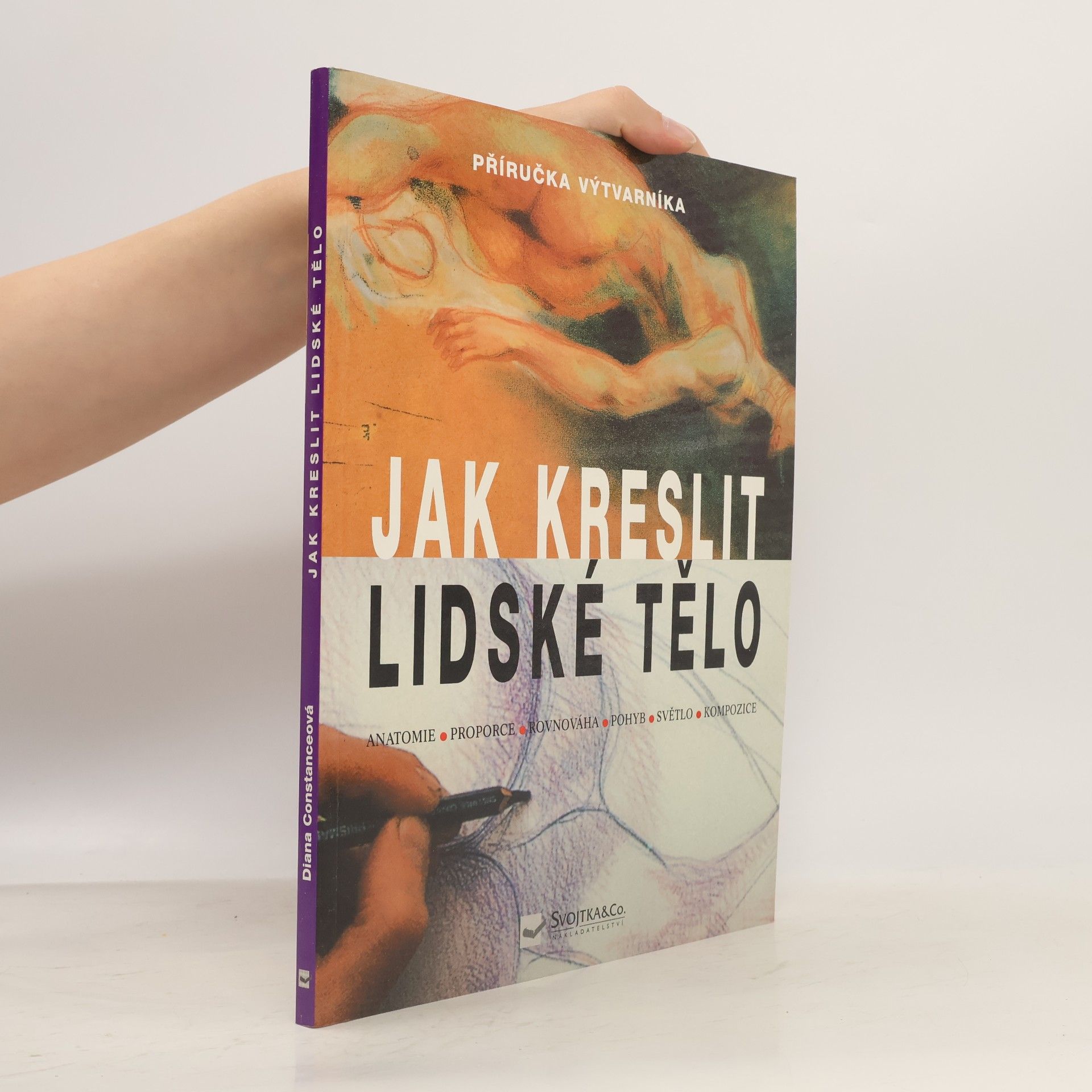 Jak kreslit lidské tělo: Anatomie, proporce, rovnováha, pohyb, světlo, kompozice