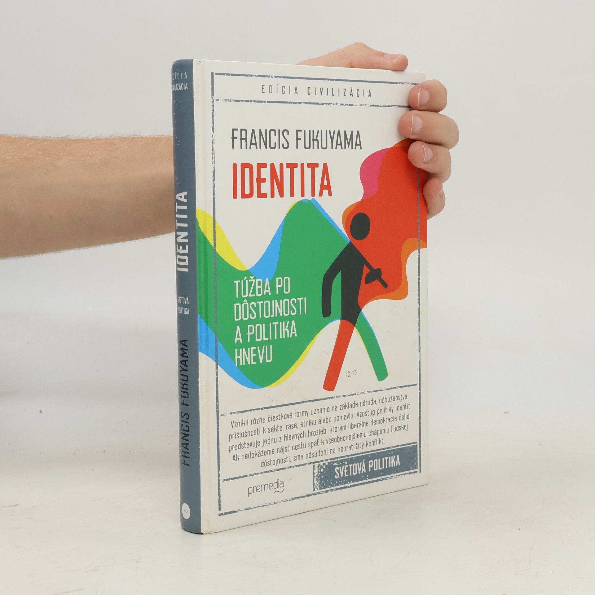 Francis Fukuyama Identita: Túžba po dôstojnosti a politika hnevu