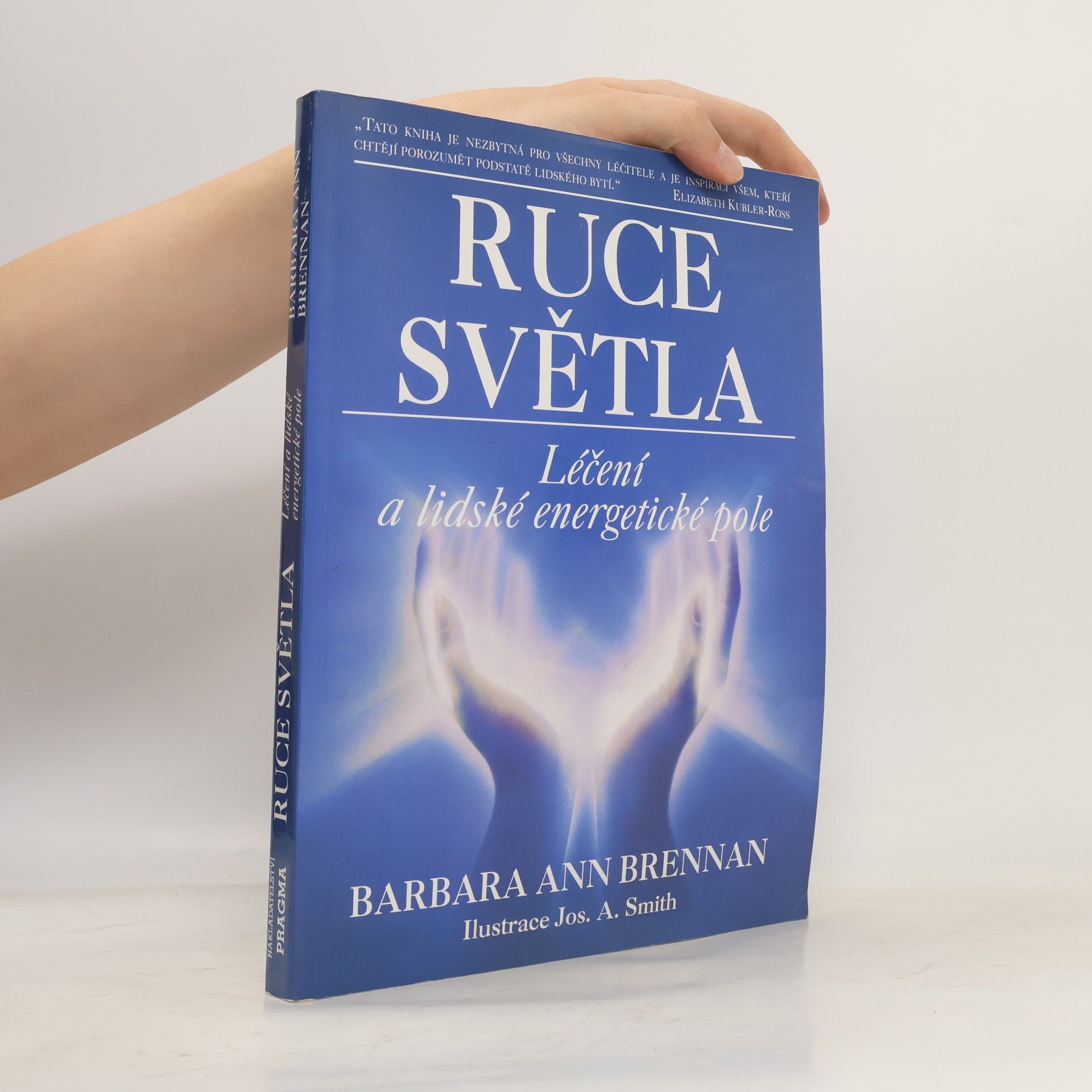 Barbara Brennan Ruce světla. Léčení a lidské energetické pole