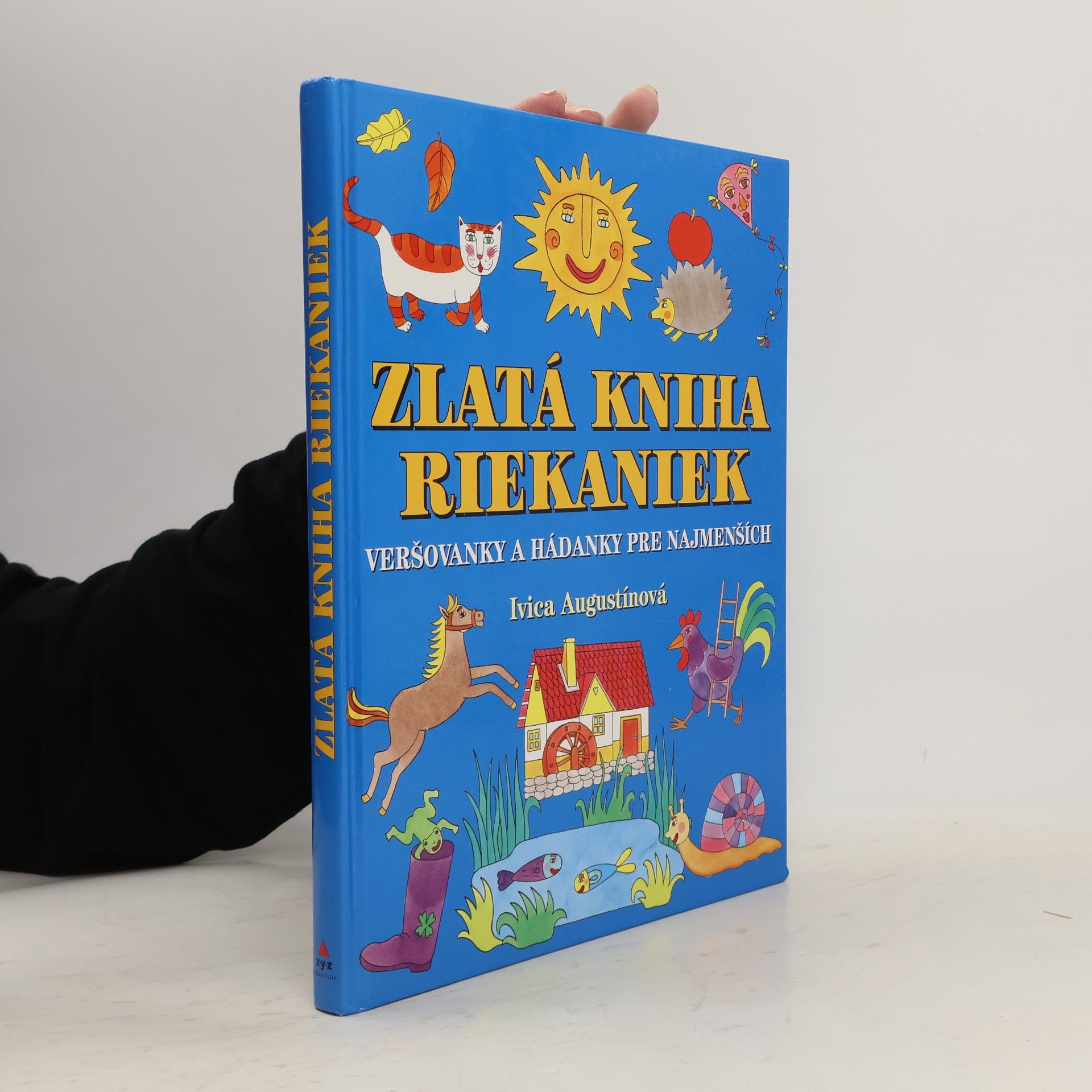 Ivica Augustínová Zlatá kniha riekaniek. Veršovanky a hádanky pre najmenších