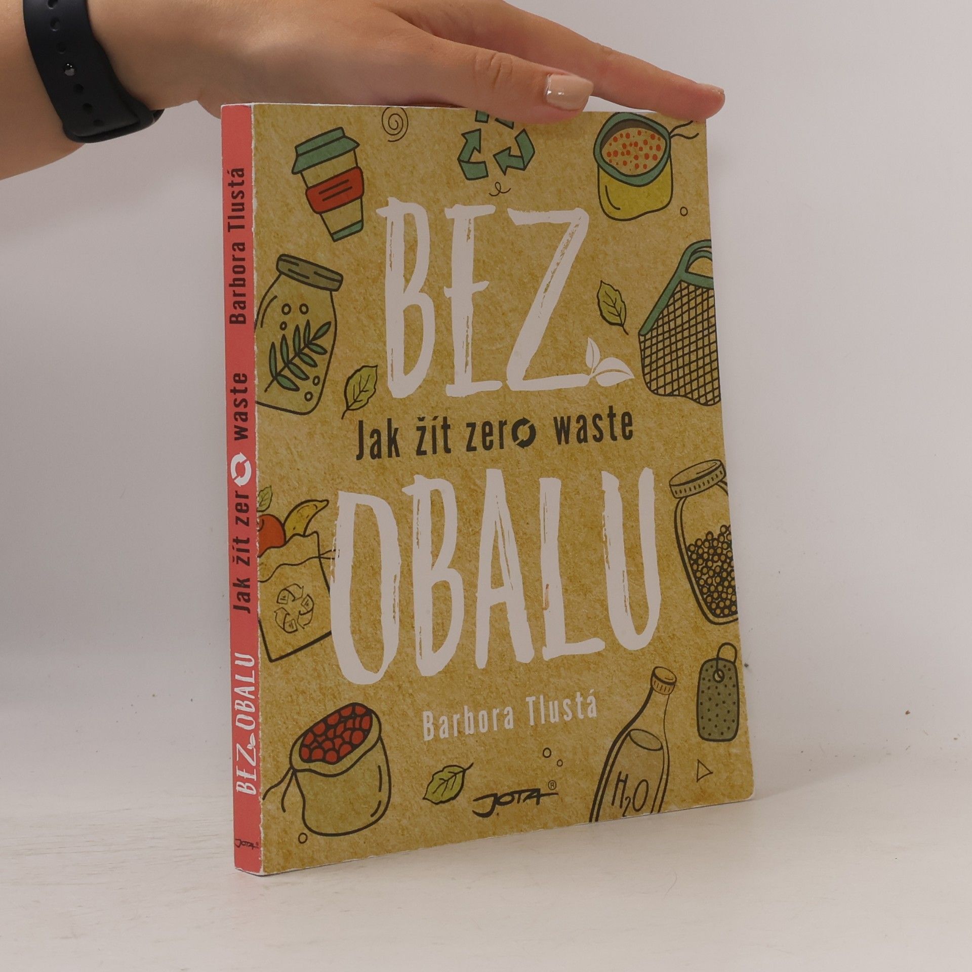 Barbora Tlustá Bez obalu. Jak žít zero waste