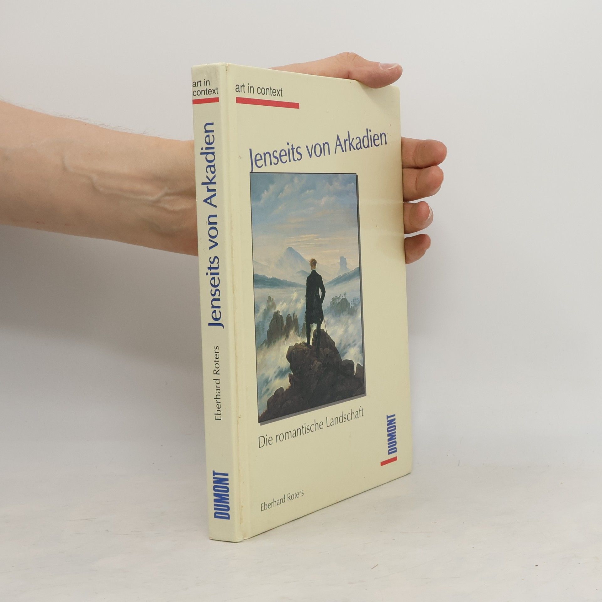 Eberhard Roters Jenseits von Arkadien - die romantische Landschaft