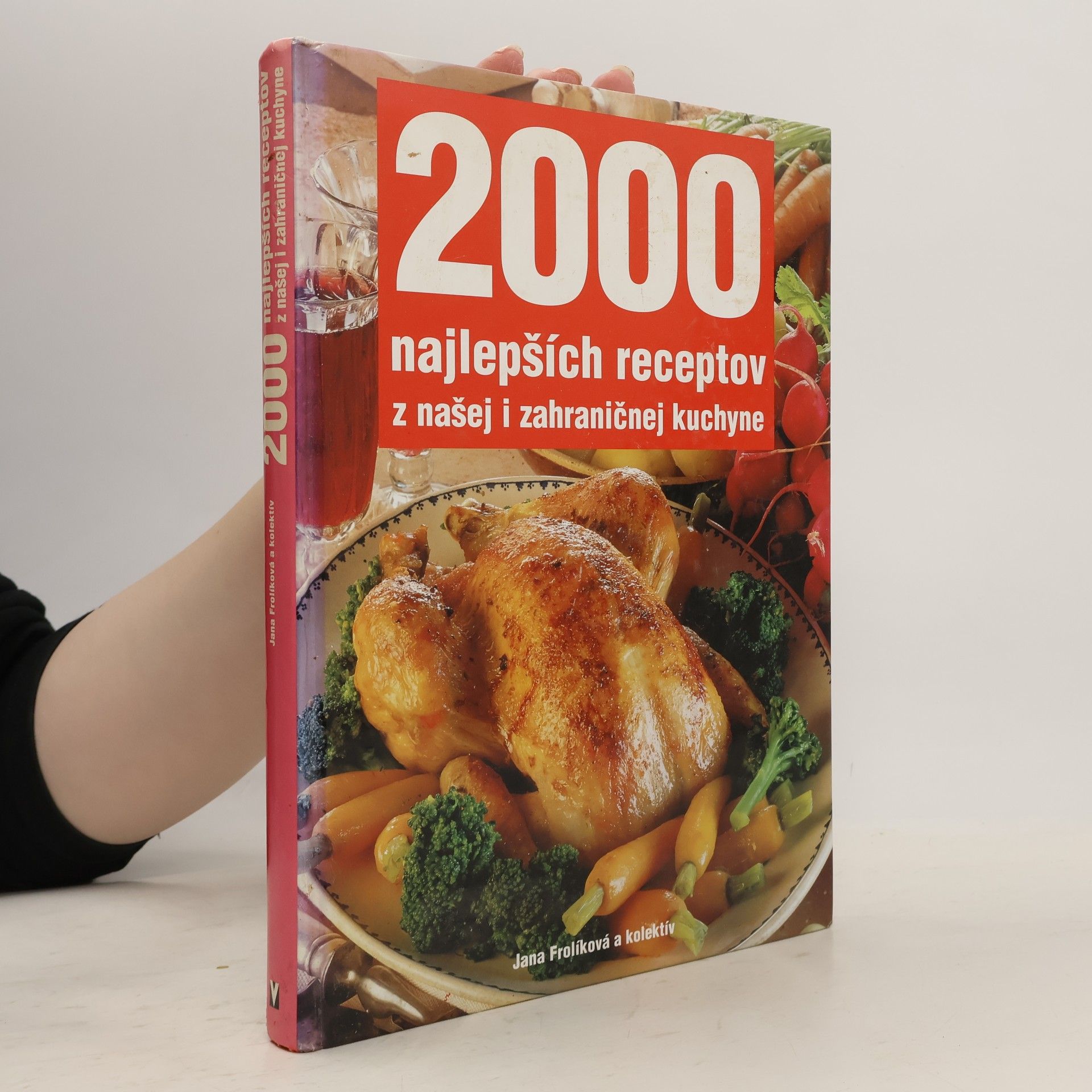 Jana Frolik 2000 najlepších receptov z našej i zahraničnej kuchyne
