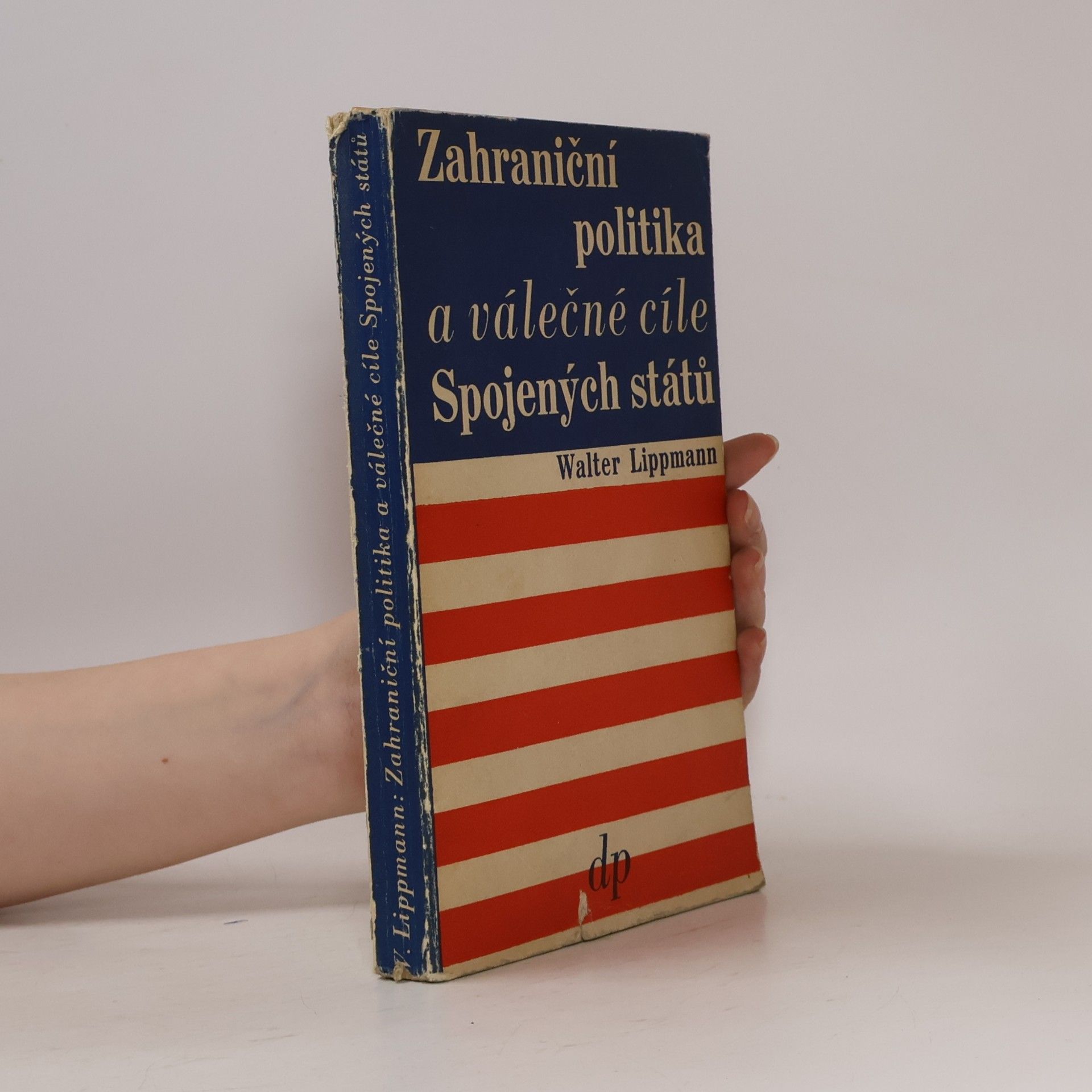 Walter Lippmann Zahraniční politika a válečné cíle Spojených států