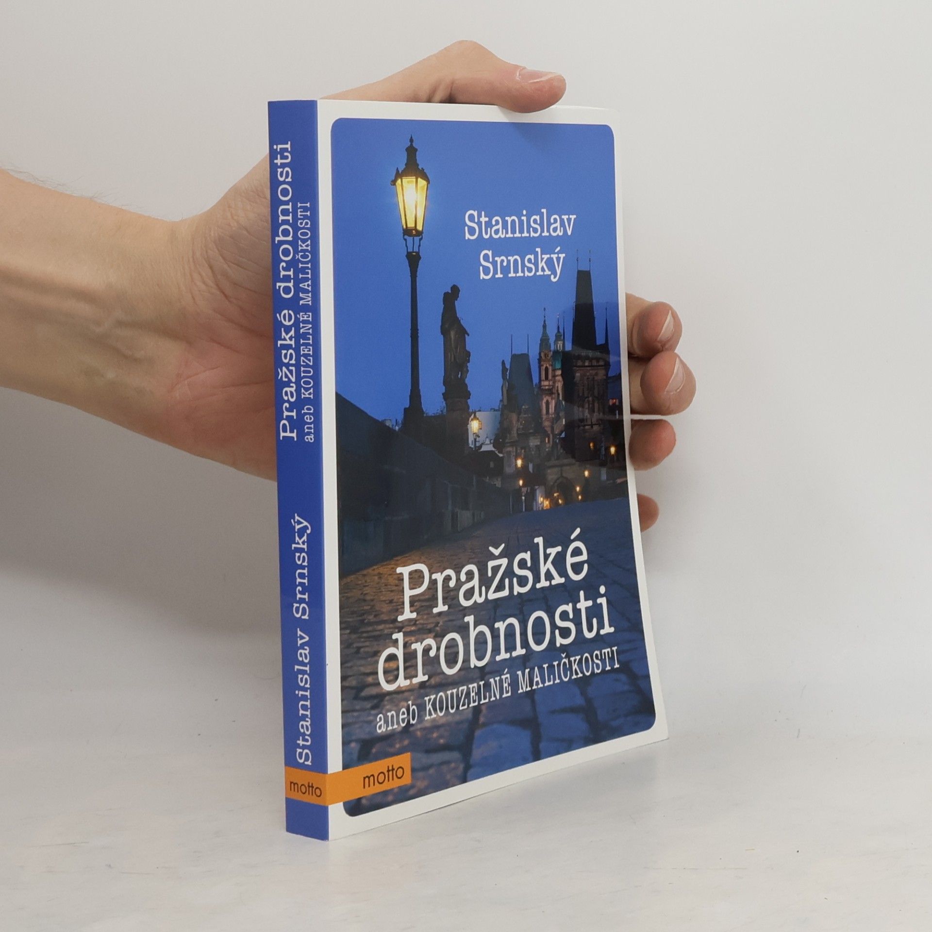 Stanislav Srnský Pražské drobnosti aneb Kouzelné maličkosti