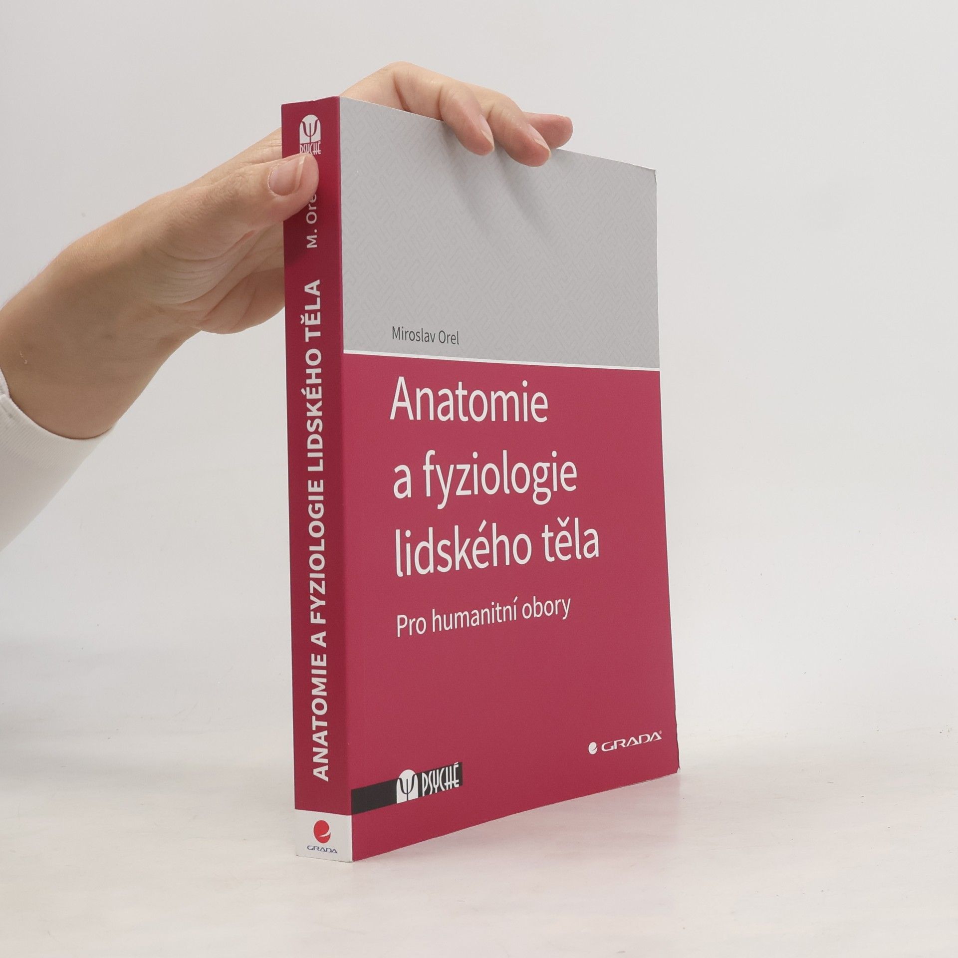 Miroslav Orel Anatomie a fyziologie lidského těla. Pro humanitní obory