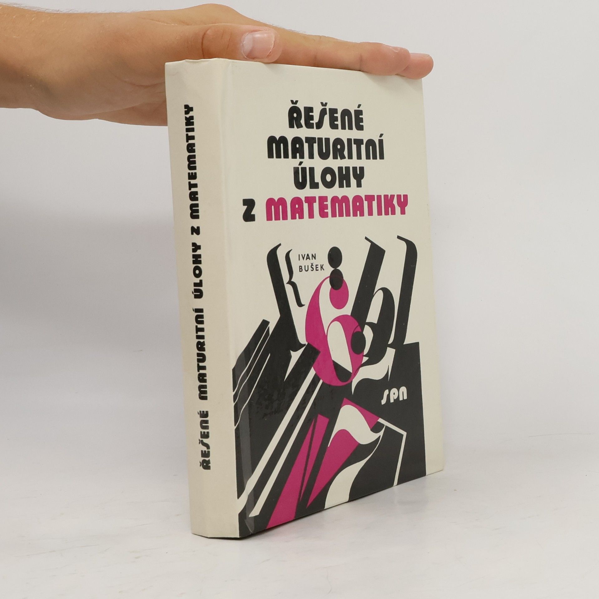 Ivan Bušek Řešené maturitní úlohy z matematiky