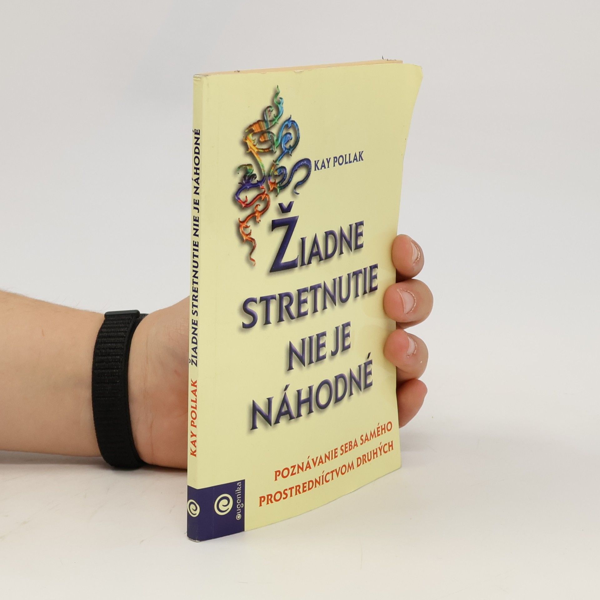 Kay Pollak Žiadne stretnutie nie je náhodné