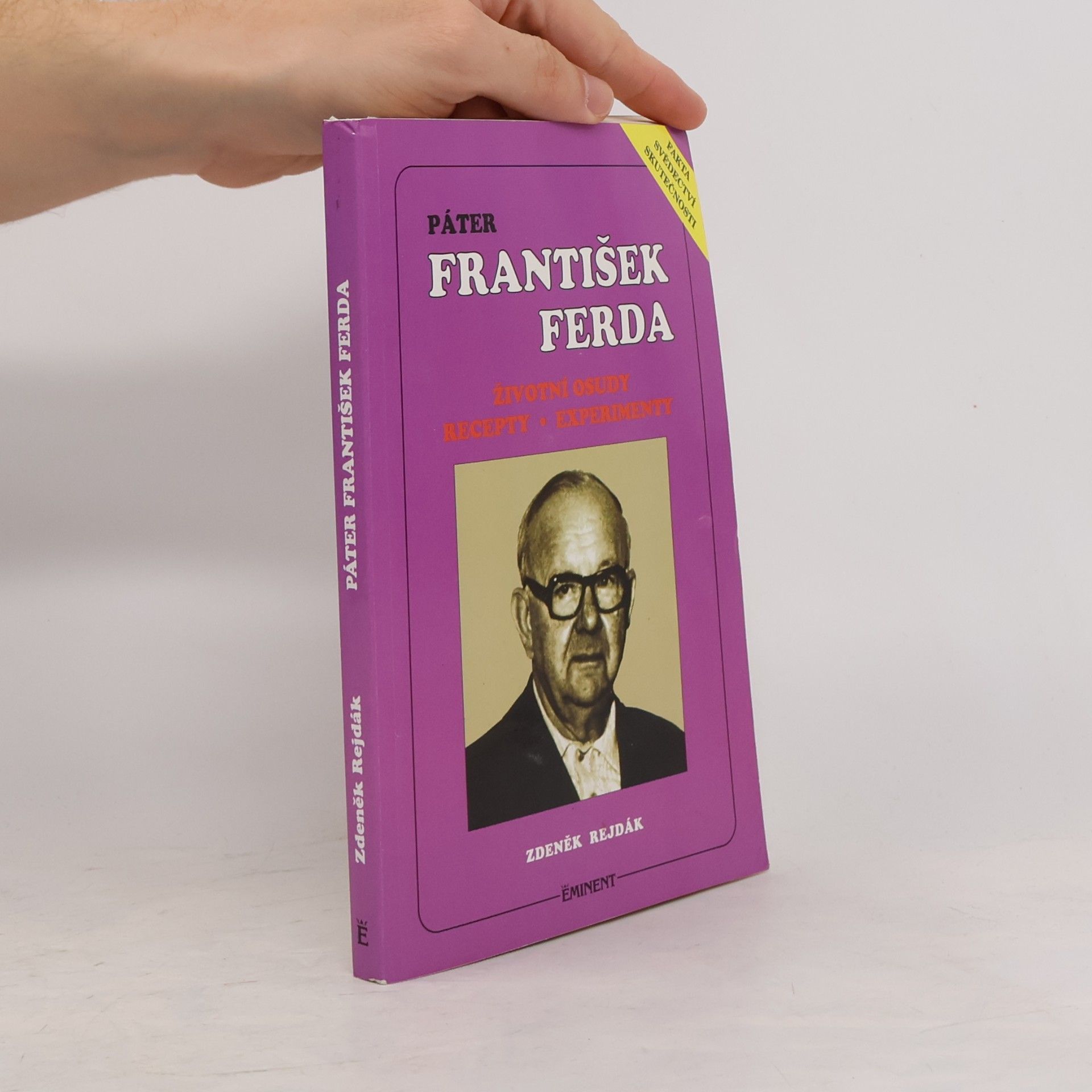 Zdeněk Rejdák Páter František Ferda. Životní osudy. Recepty. Experimenty