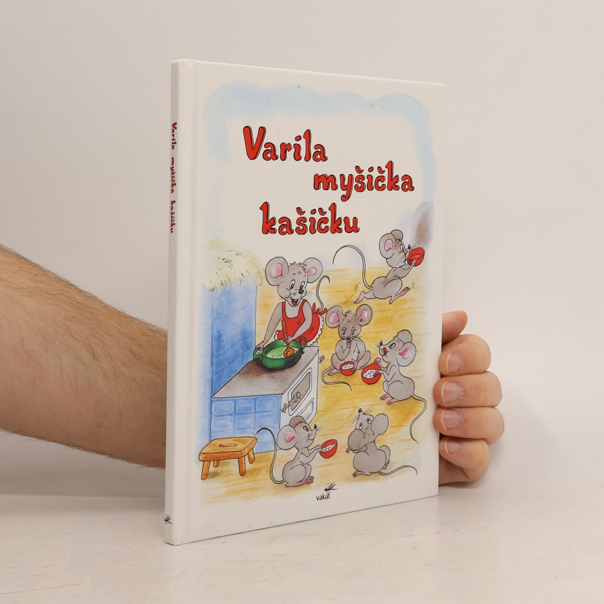 Vladimíra Vopičková Varila myšička kašičku