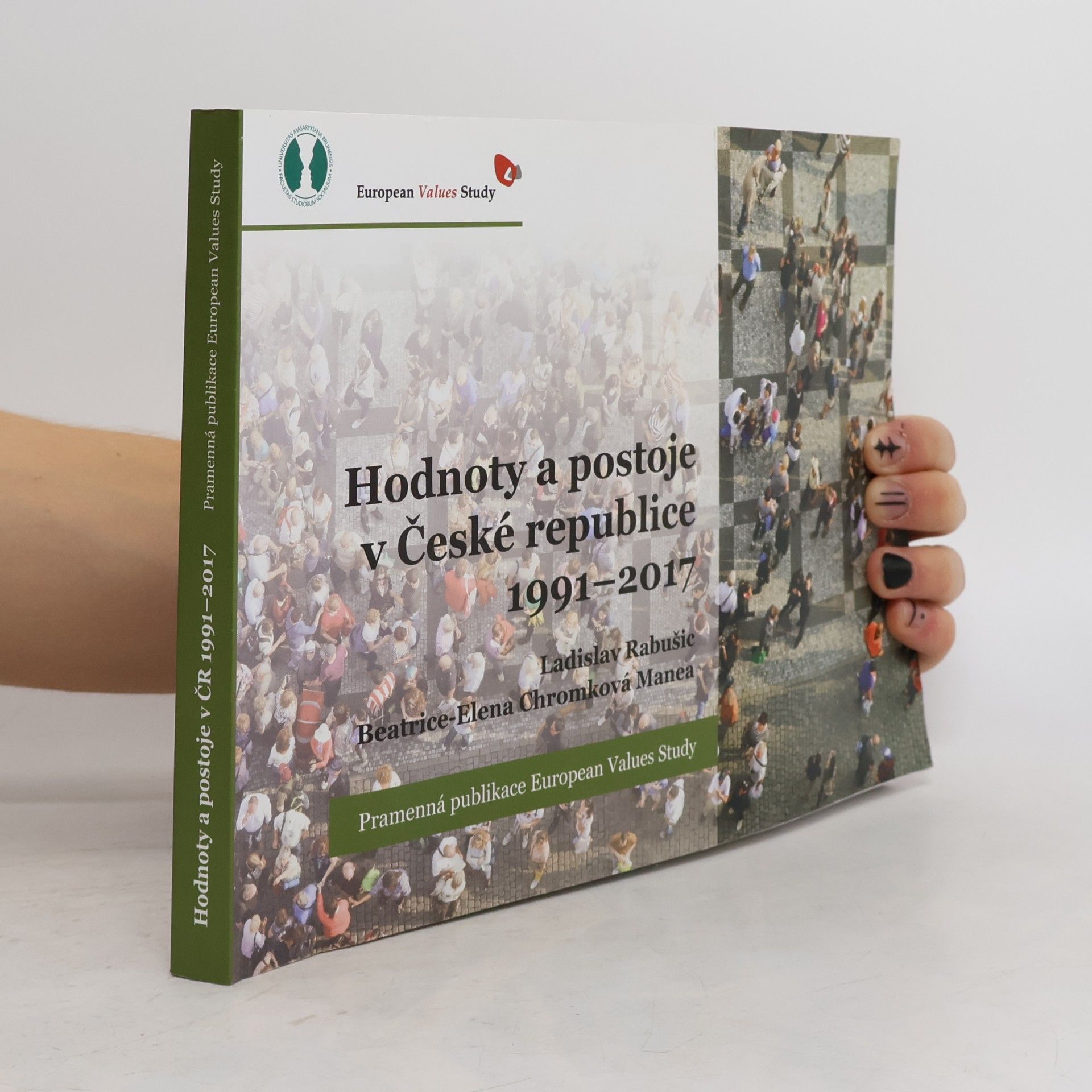 Ladislav Rabušic Hodnoty a postoje v České republice 1991-2017. Pramenná publikace European Values Study