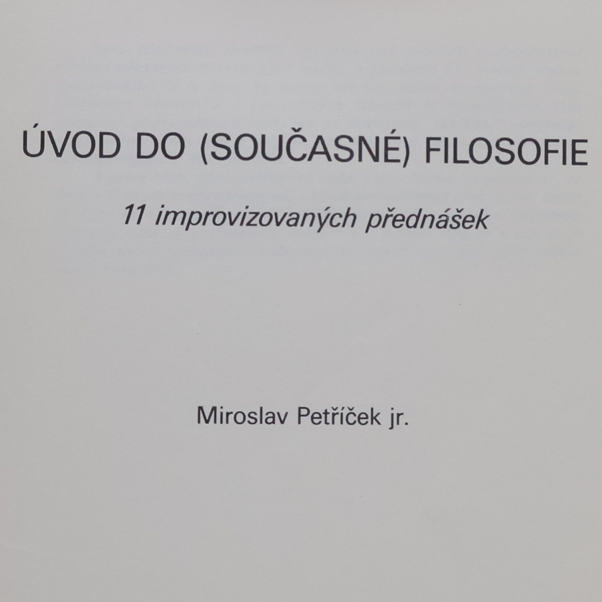 Miroslav Petříček Úvod do (současné) filosofie: 11 improvizovaných přednášek