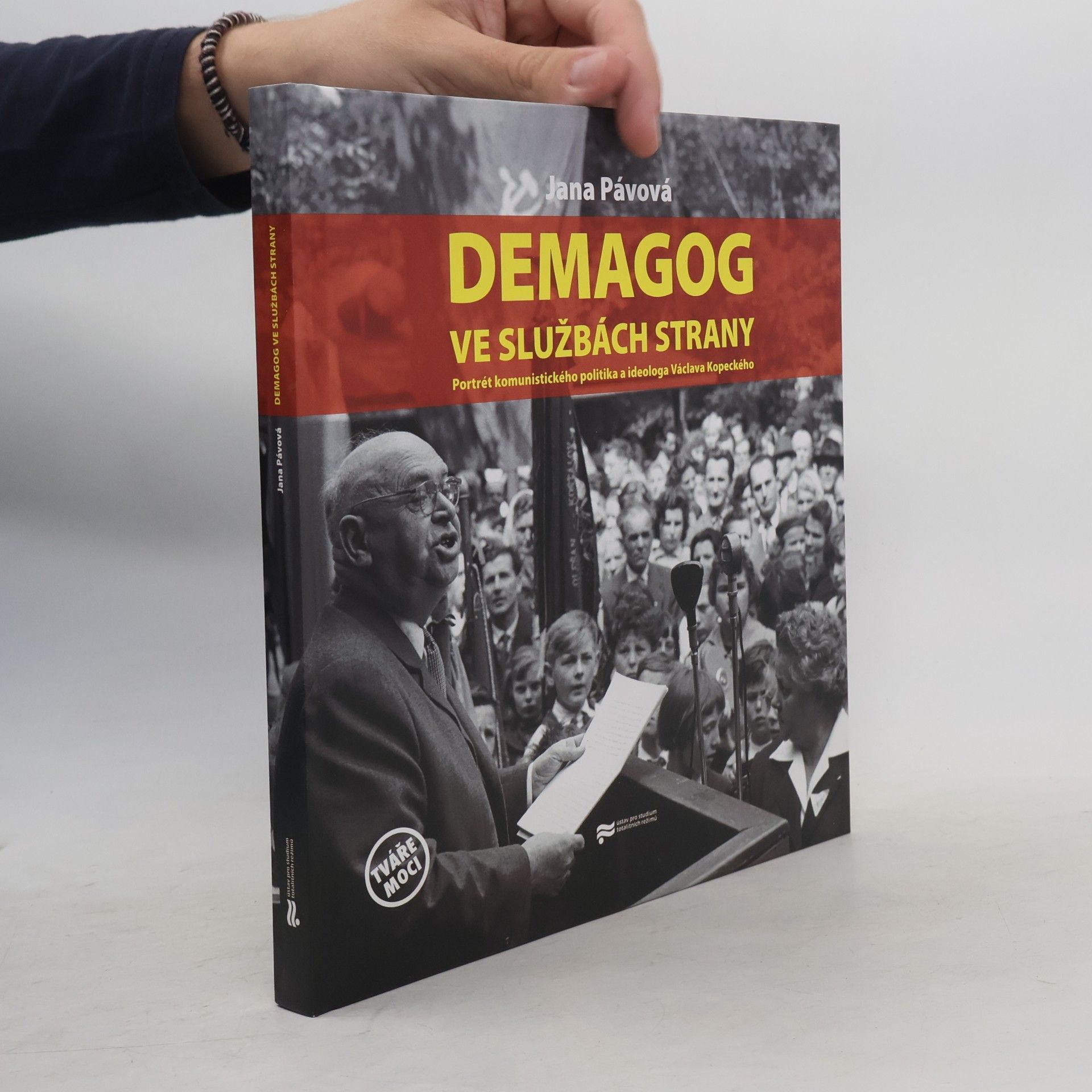 Jana Pávová Demagog ve službách strany: Portrét komunistického politika a ideologa Václava Kopeckého