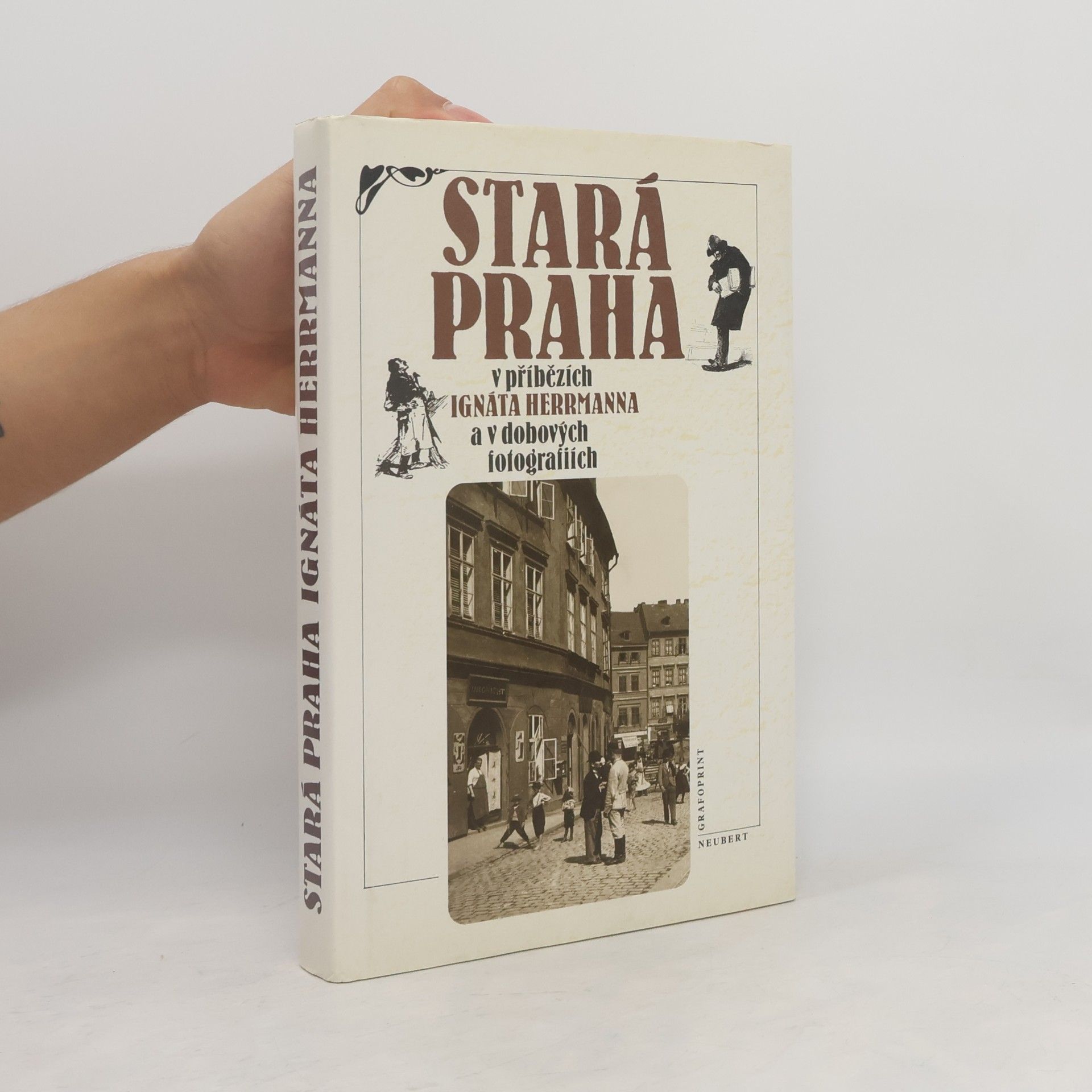 Stará Praha v příbězích Ignáta Herrmanna a v dobových fotografiích
