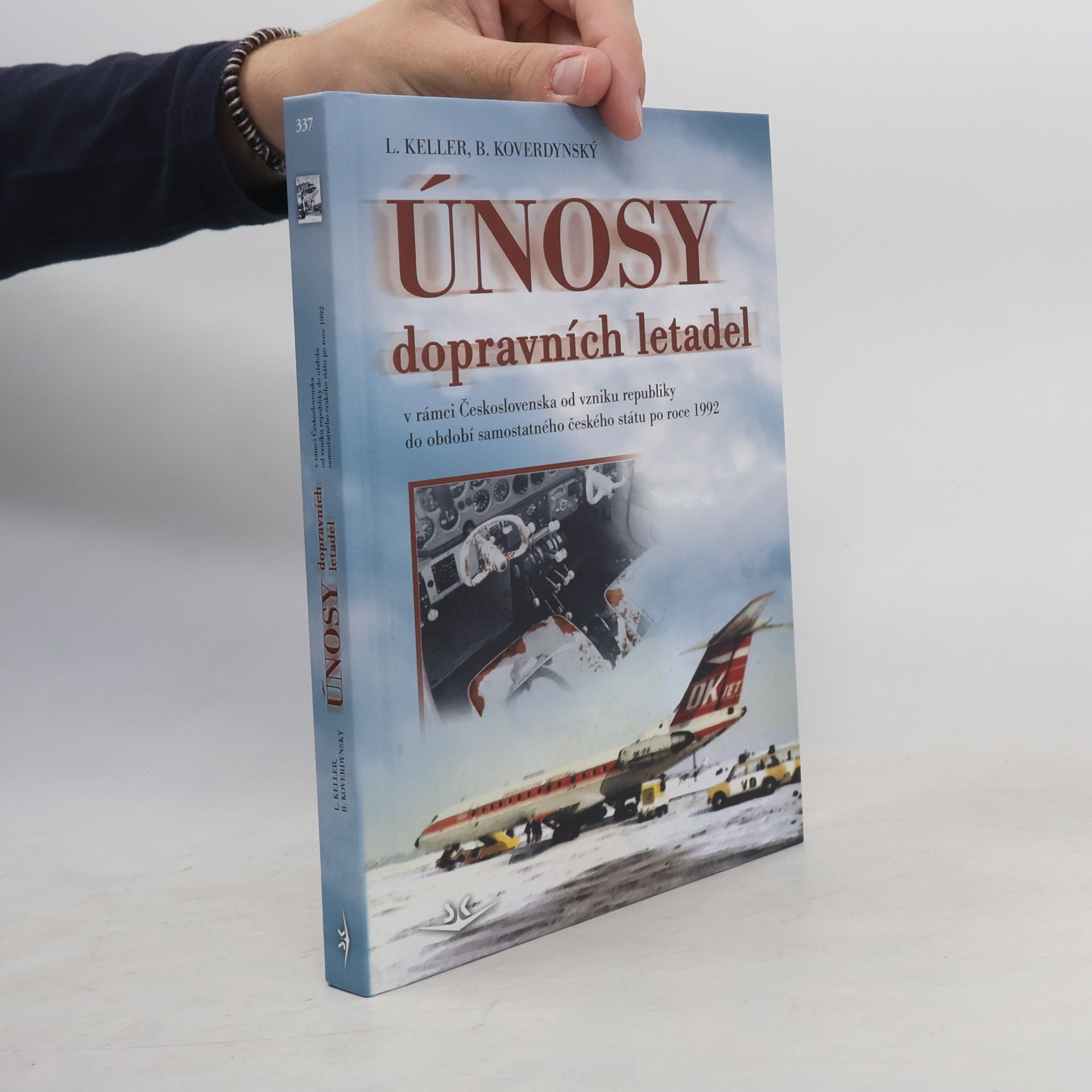 Bohdan Koverdynský Únosy dopravních letadel v Československu 1945-1992