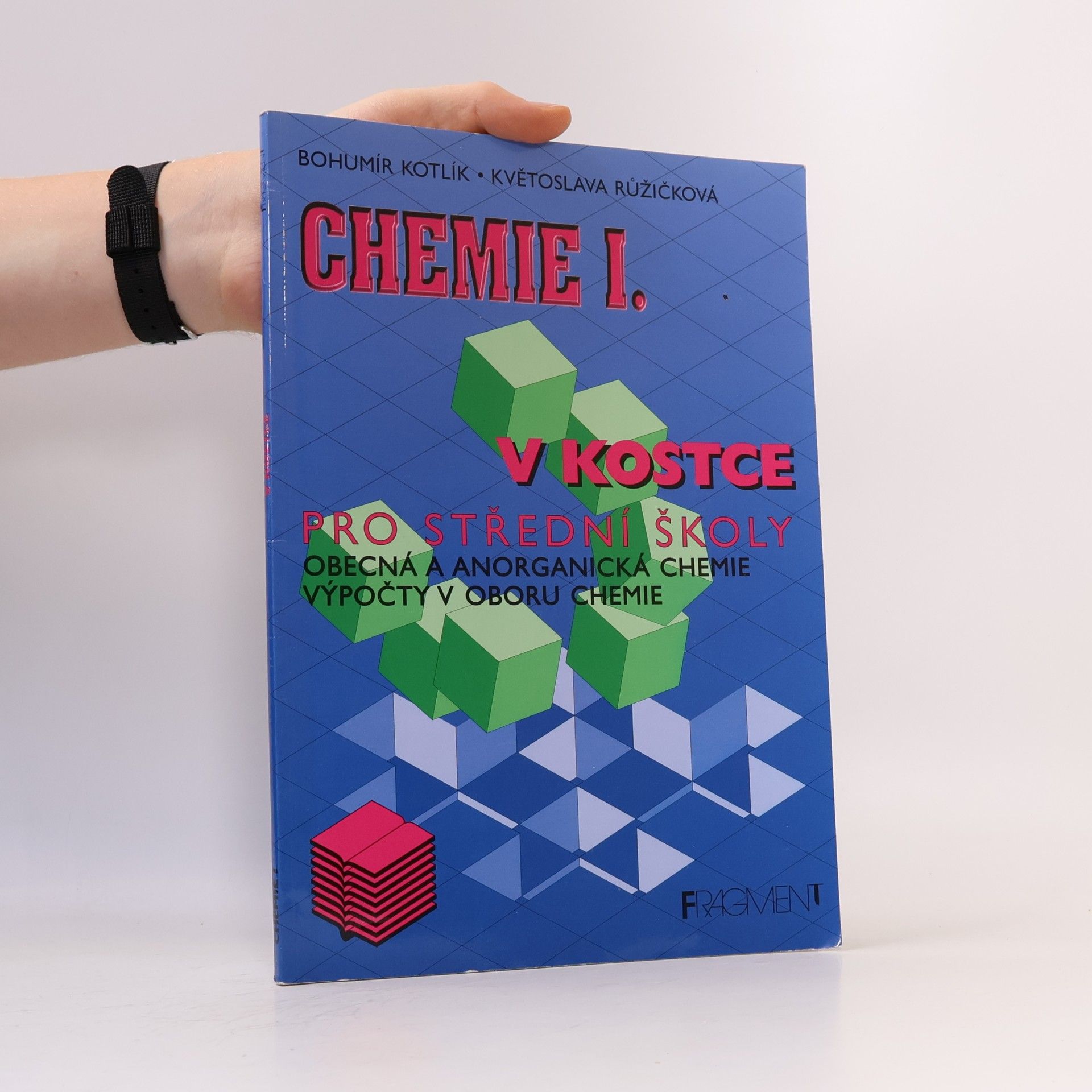 Květoslava Růžičková Chemie I. v kostce pro střední školy