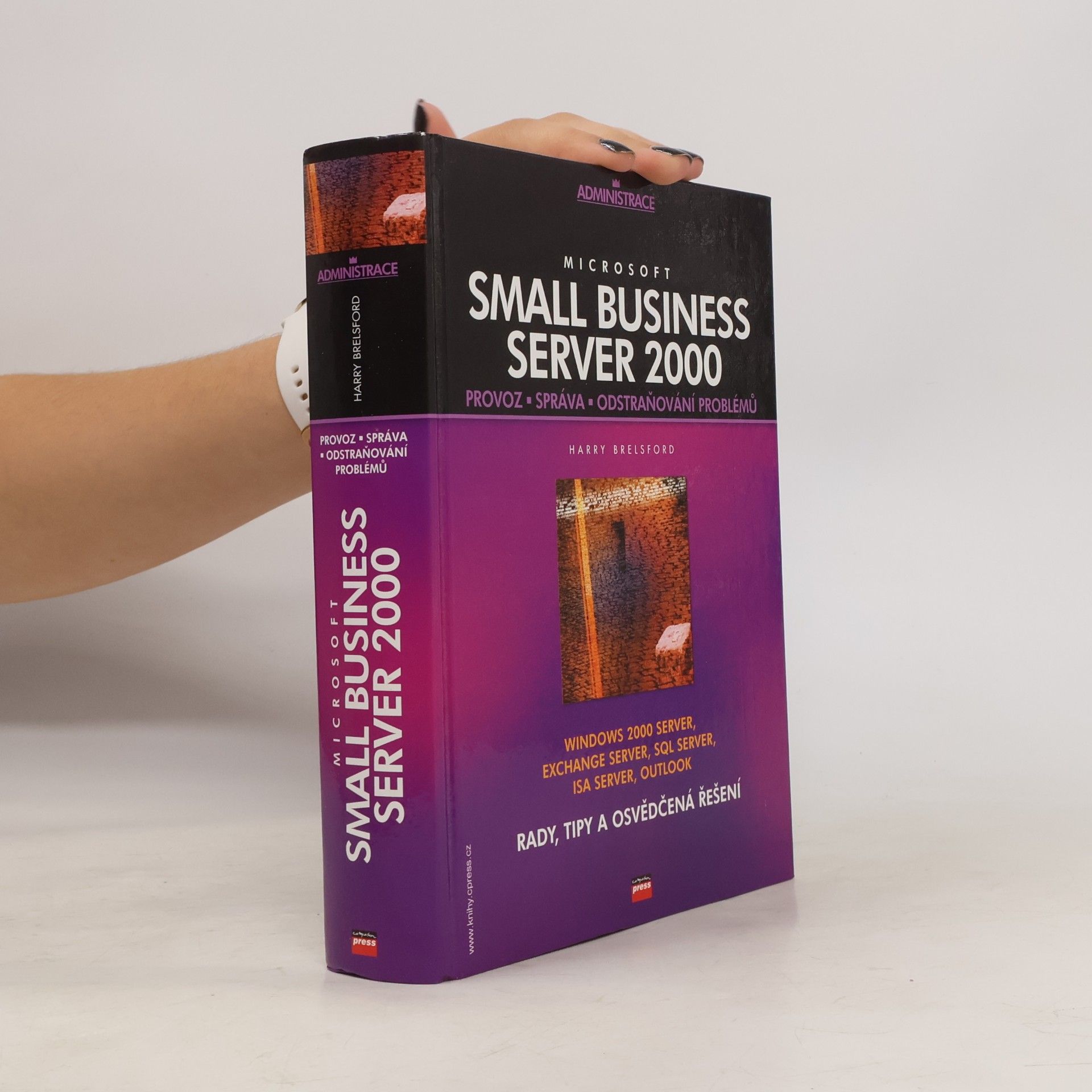 Harry Brelsford Microsoft Small Business Server – Provoz, správa a odstraňování problémů