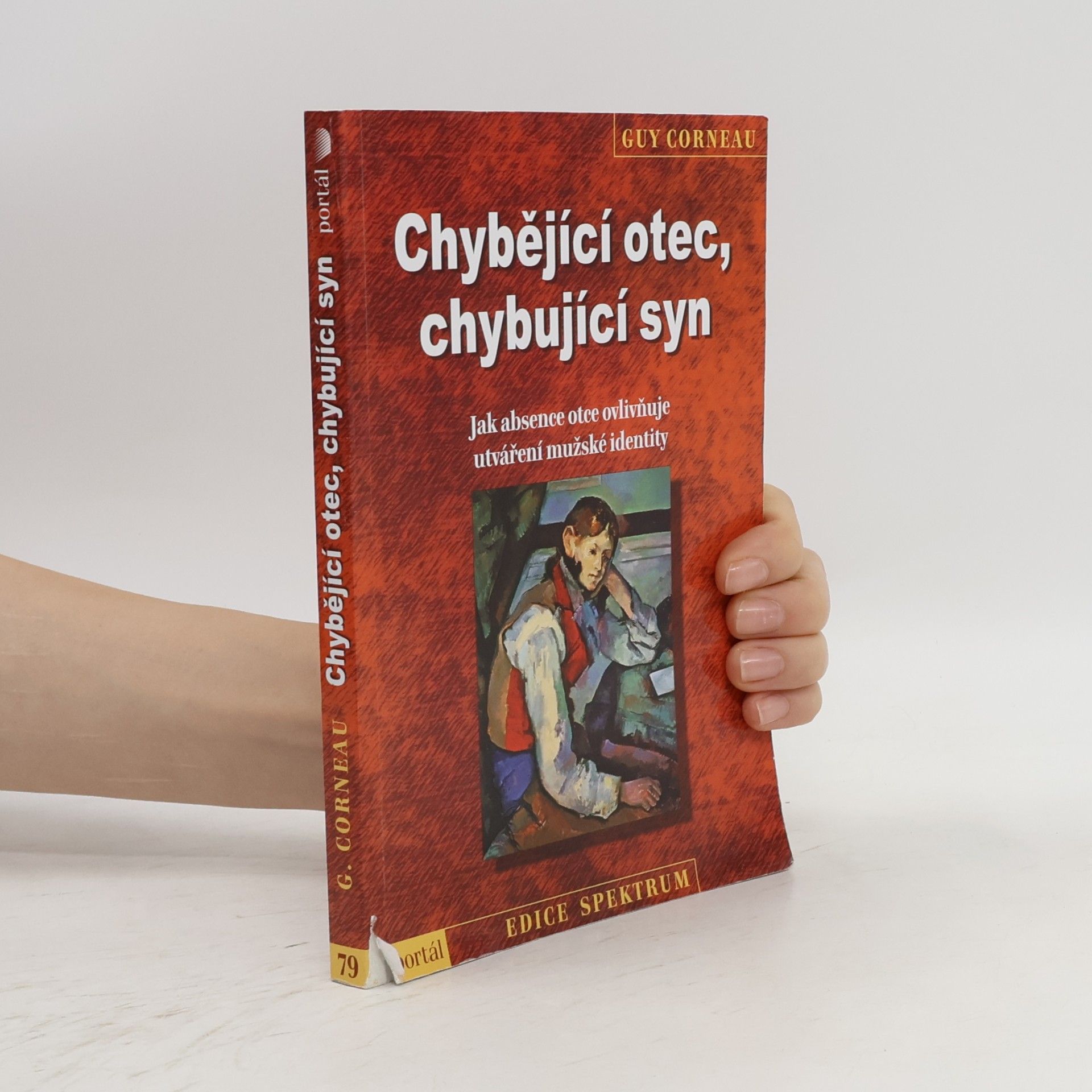 Guy Corneau Chybějící otec, chybující syn : jak absence otce ovlivňuje utváření mužské identity