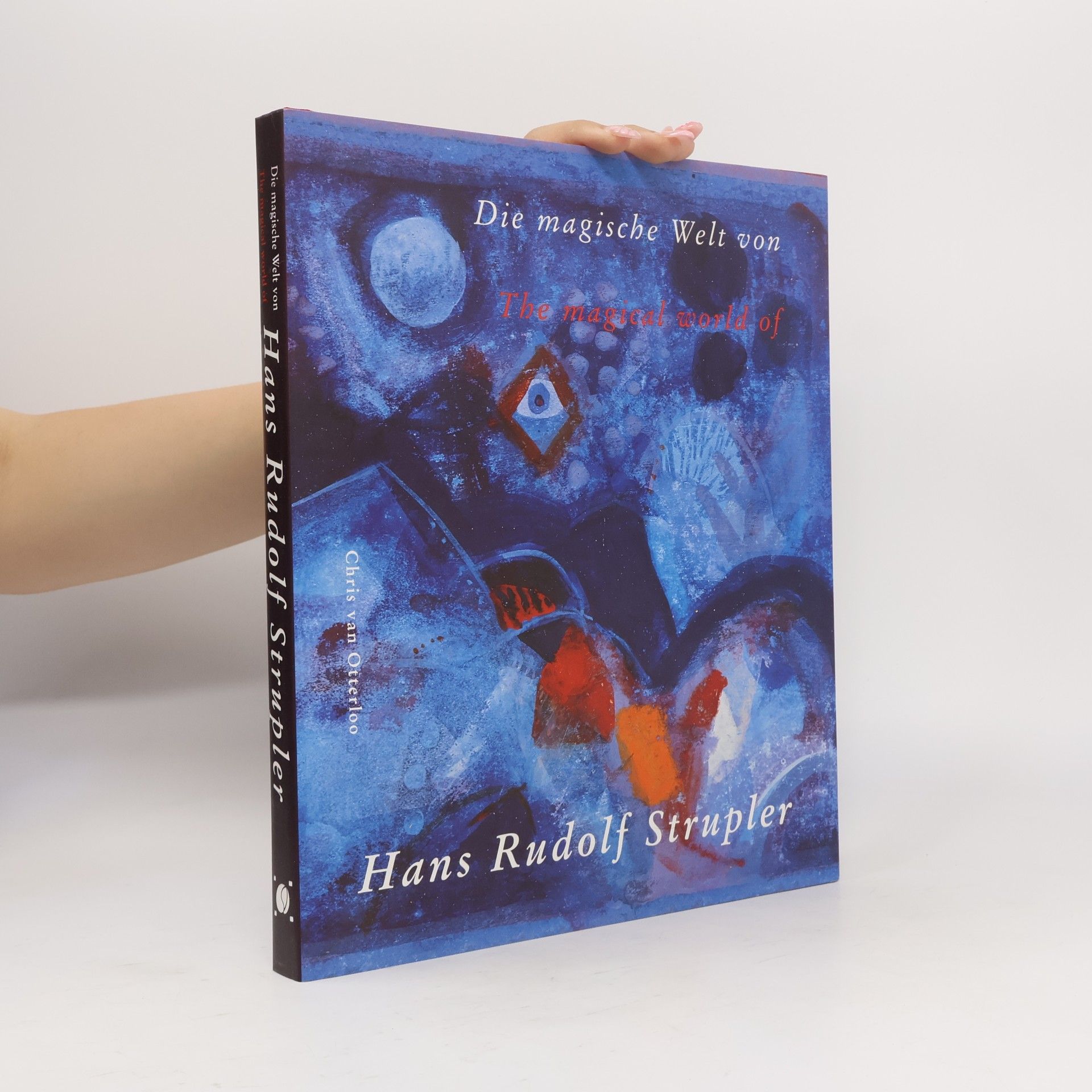 Chris van Otterloo Die Magische Welt / The Magical World of Hans Rudolf Strupler