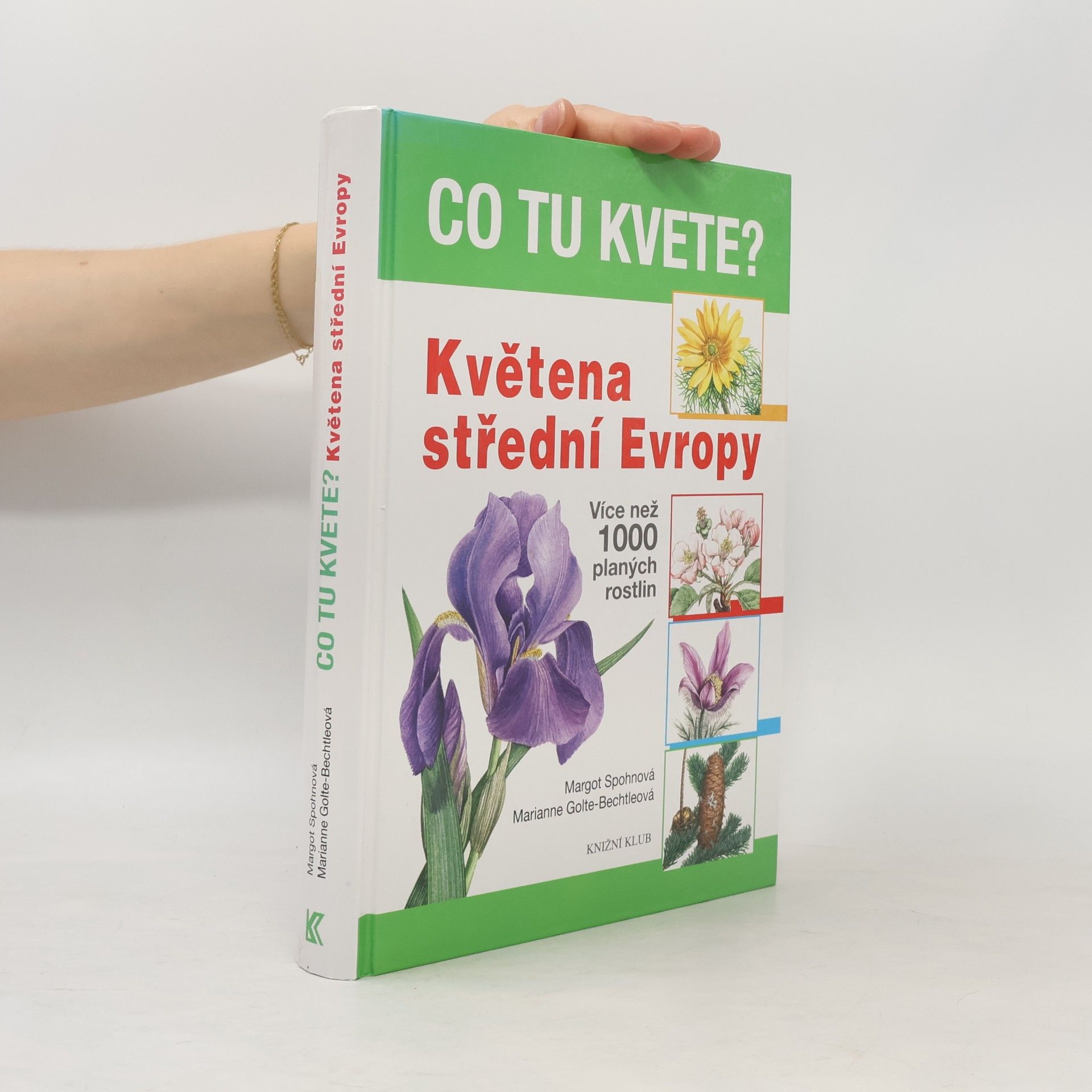 Margot Spohn Co tu kvete? : květena střední Evropy: Více než 1000 planých rostlin