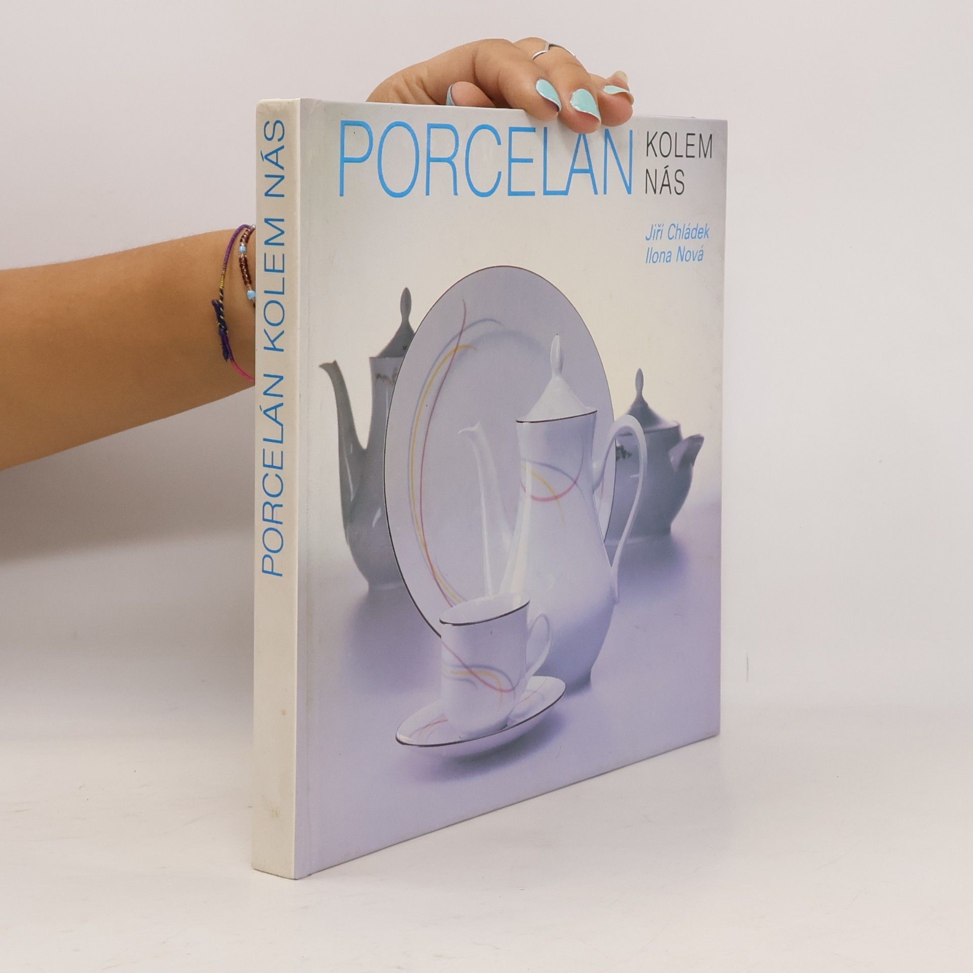 Ilona Nová Porcelán kolem nás