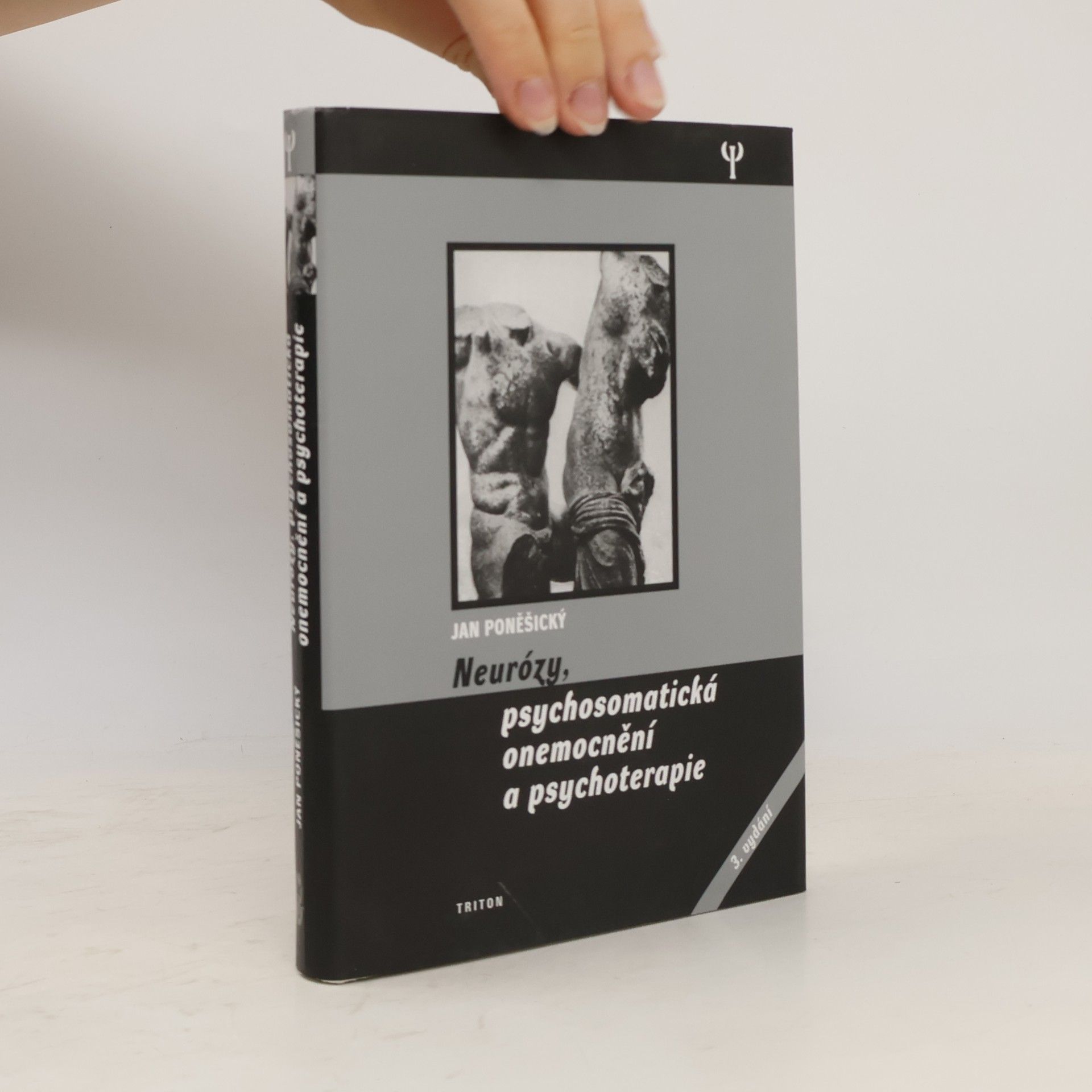 Jan Poněšický Neurózy, psychosomatická onemocnění a psychoterapie