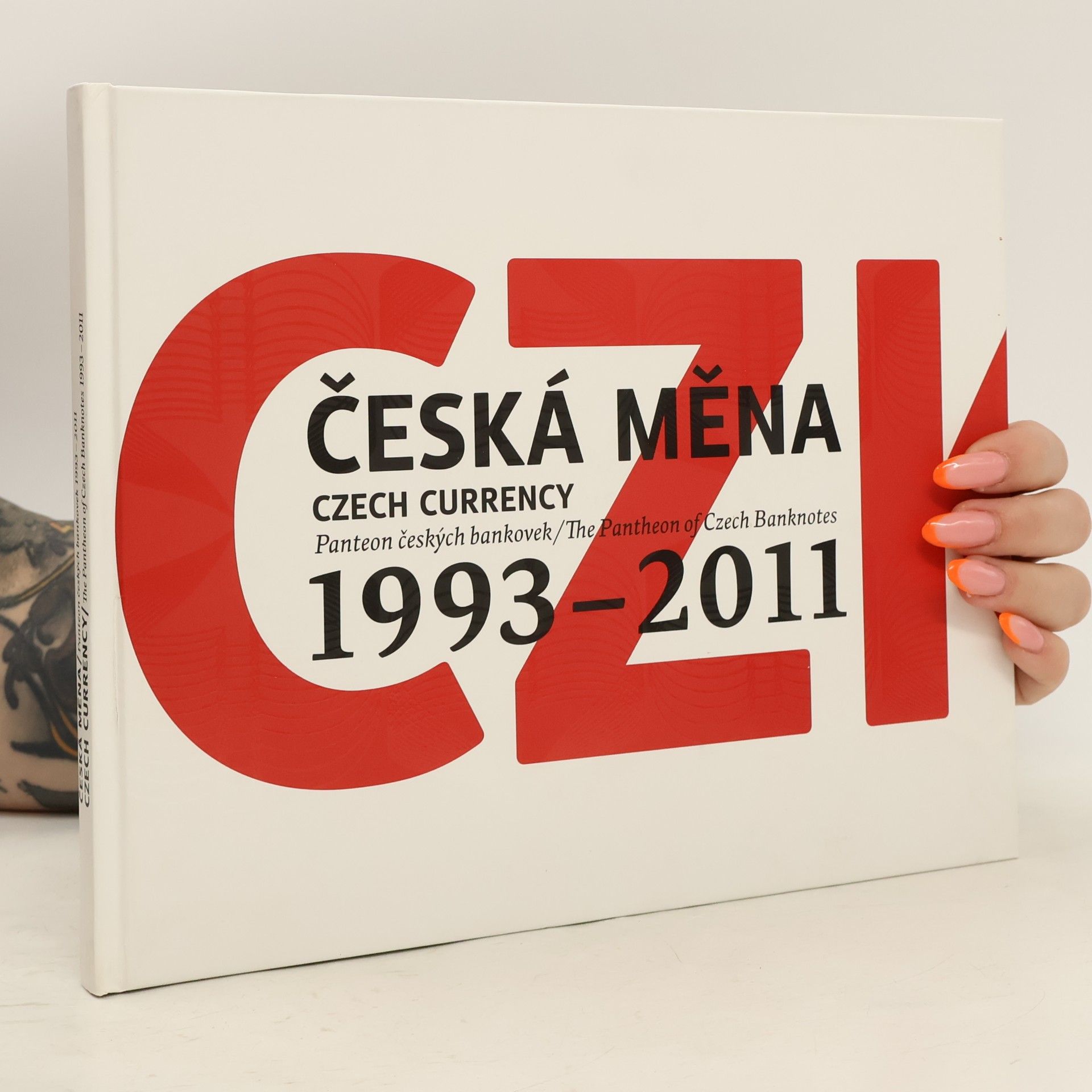 Miroslav Singer Česká měna: Panteon českých bankovek = Czech currency: The pantheon of Czech banknotes : 1993-2011