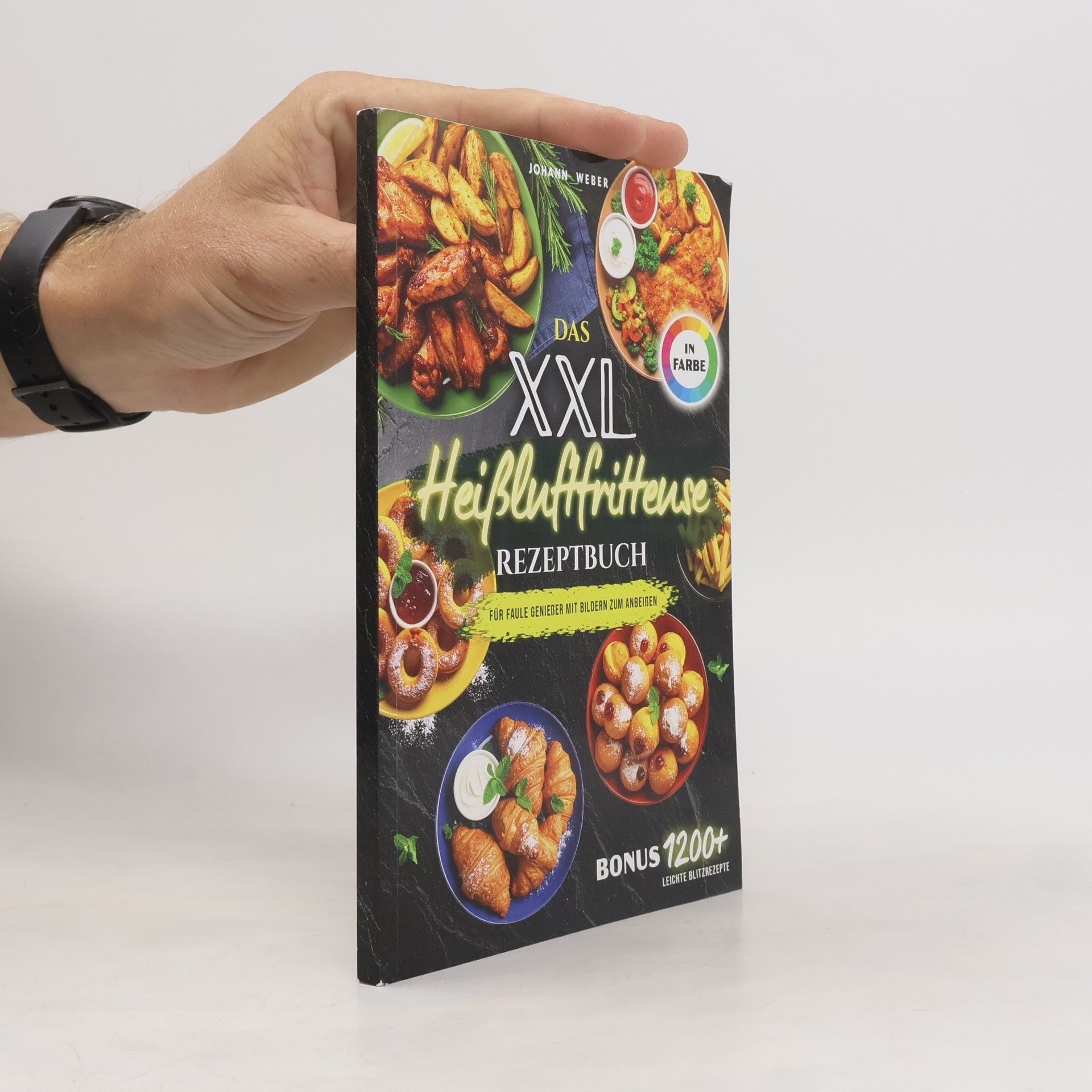 Johann Weber Das XXL Heißluftfritteuse Rezeptbuch