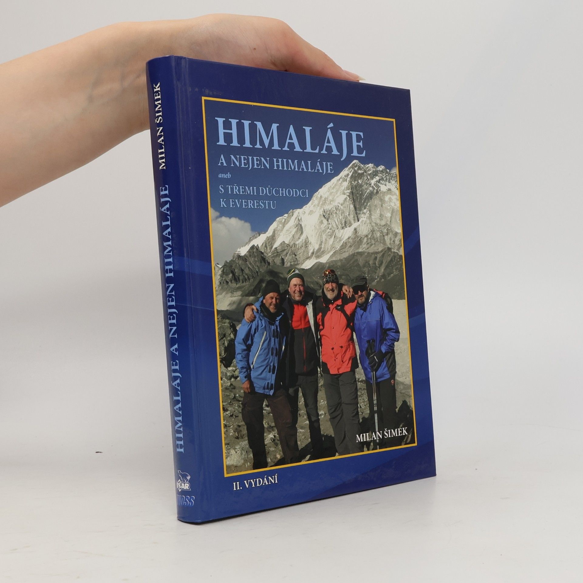 Milan Šimek Himaláje a nejen Himaláje aneb s třemi důchodci k Everestu