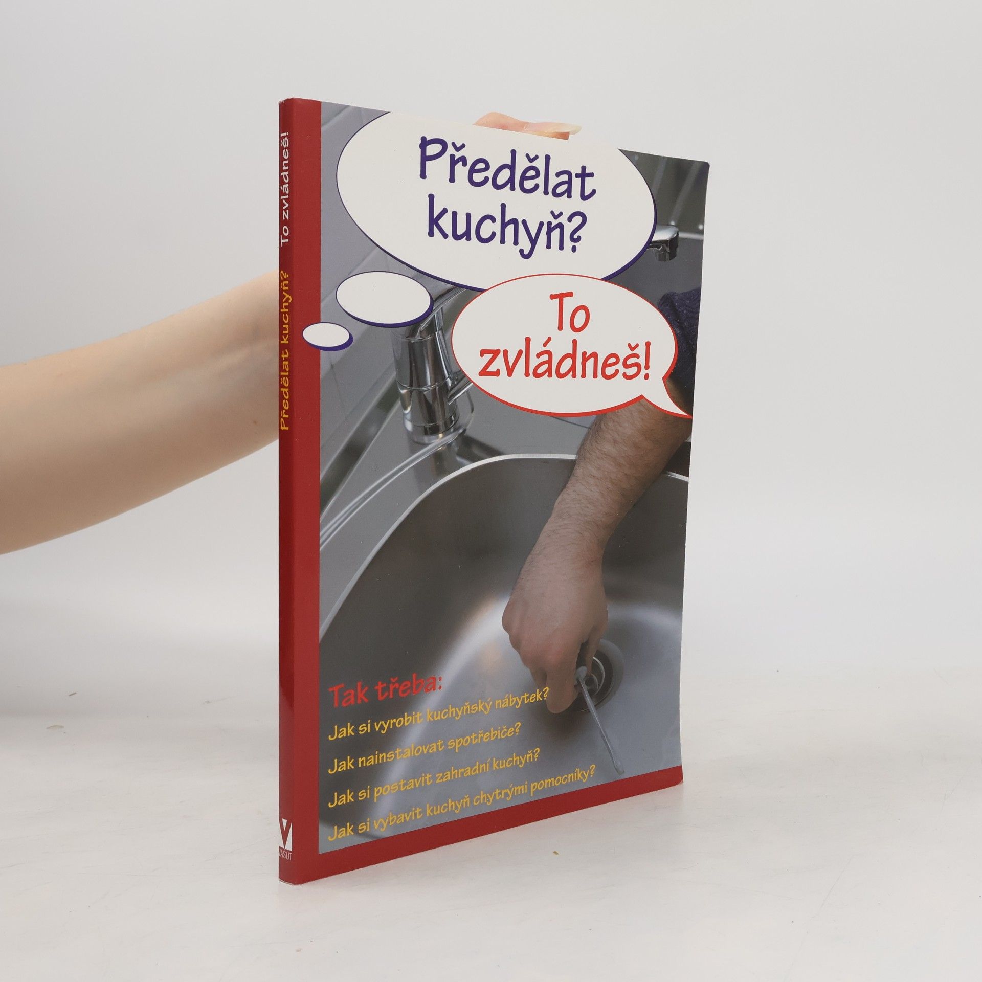 Various authors Předělat kuchyň? To zvládneš!