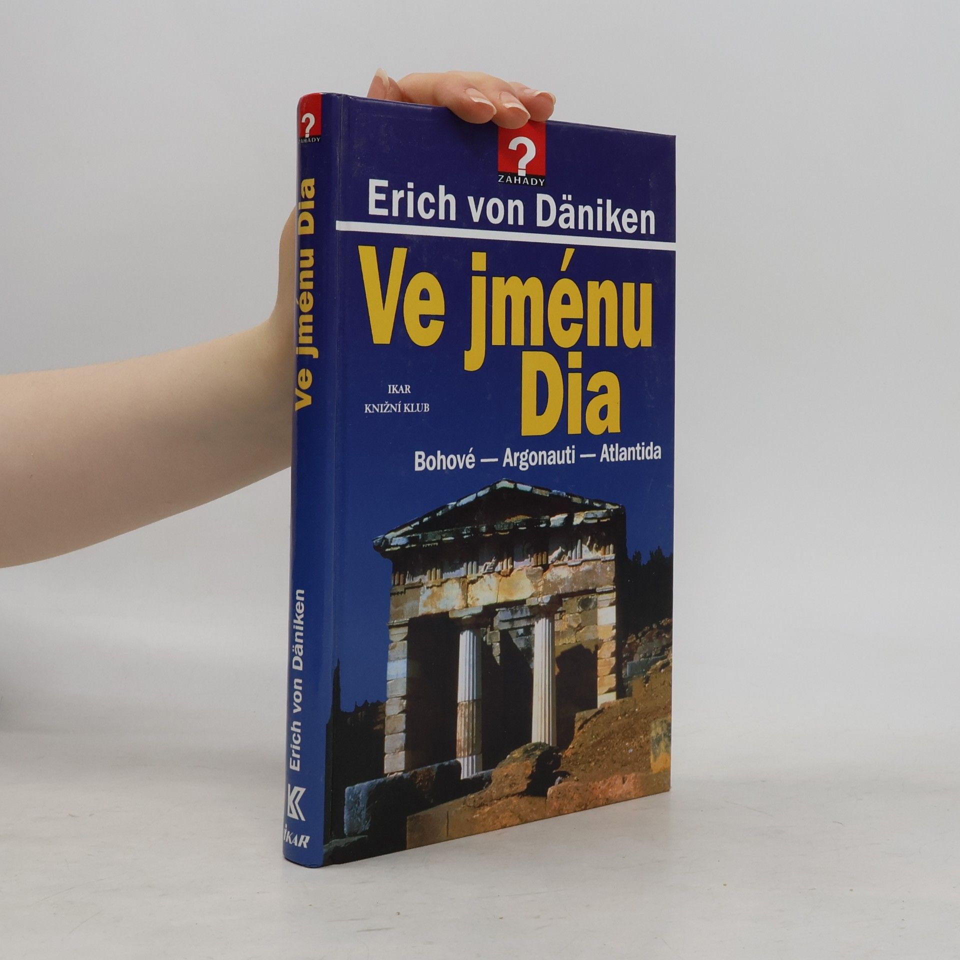Erich von Däniken Ve jménu Dia: Bohové - Argonauti - Atlantida