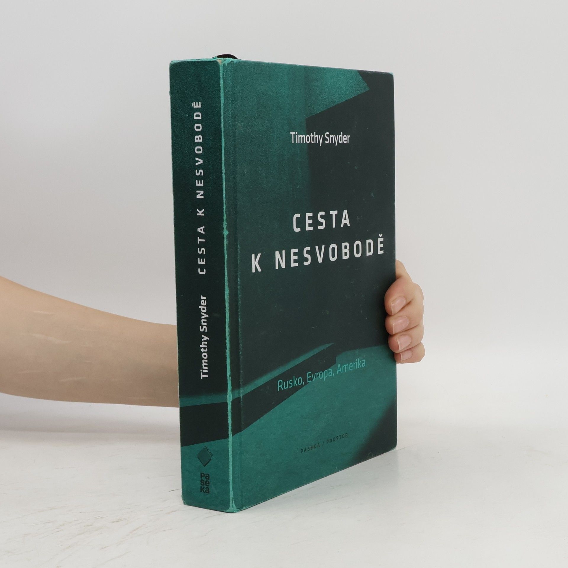 Timothy Snyder Cesta k nesvobodě : Rusko, Evropa, Amerika
