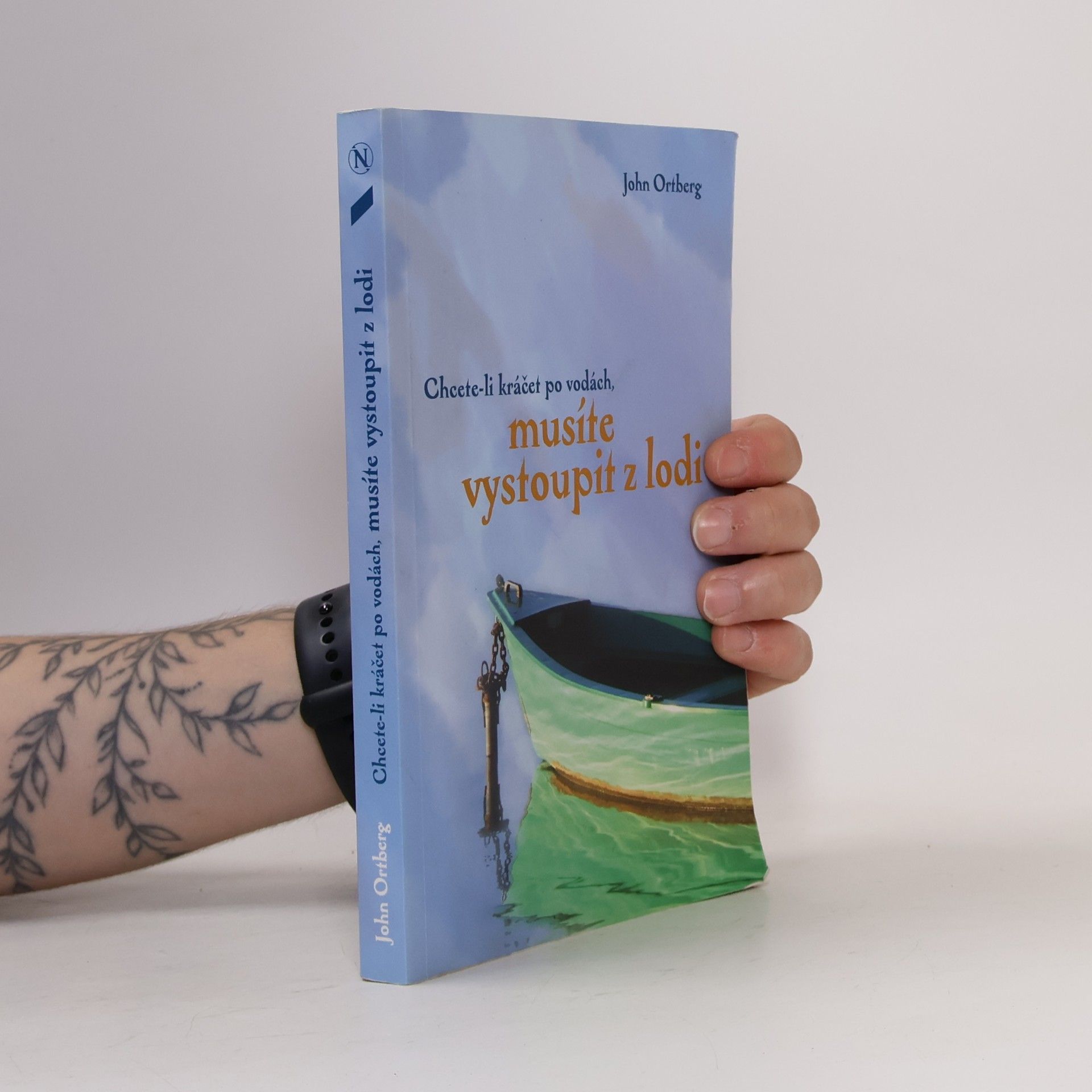John Ortberg Chcete-li kráčet po vodách, musíte vystoupit z lodi
